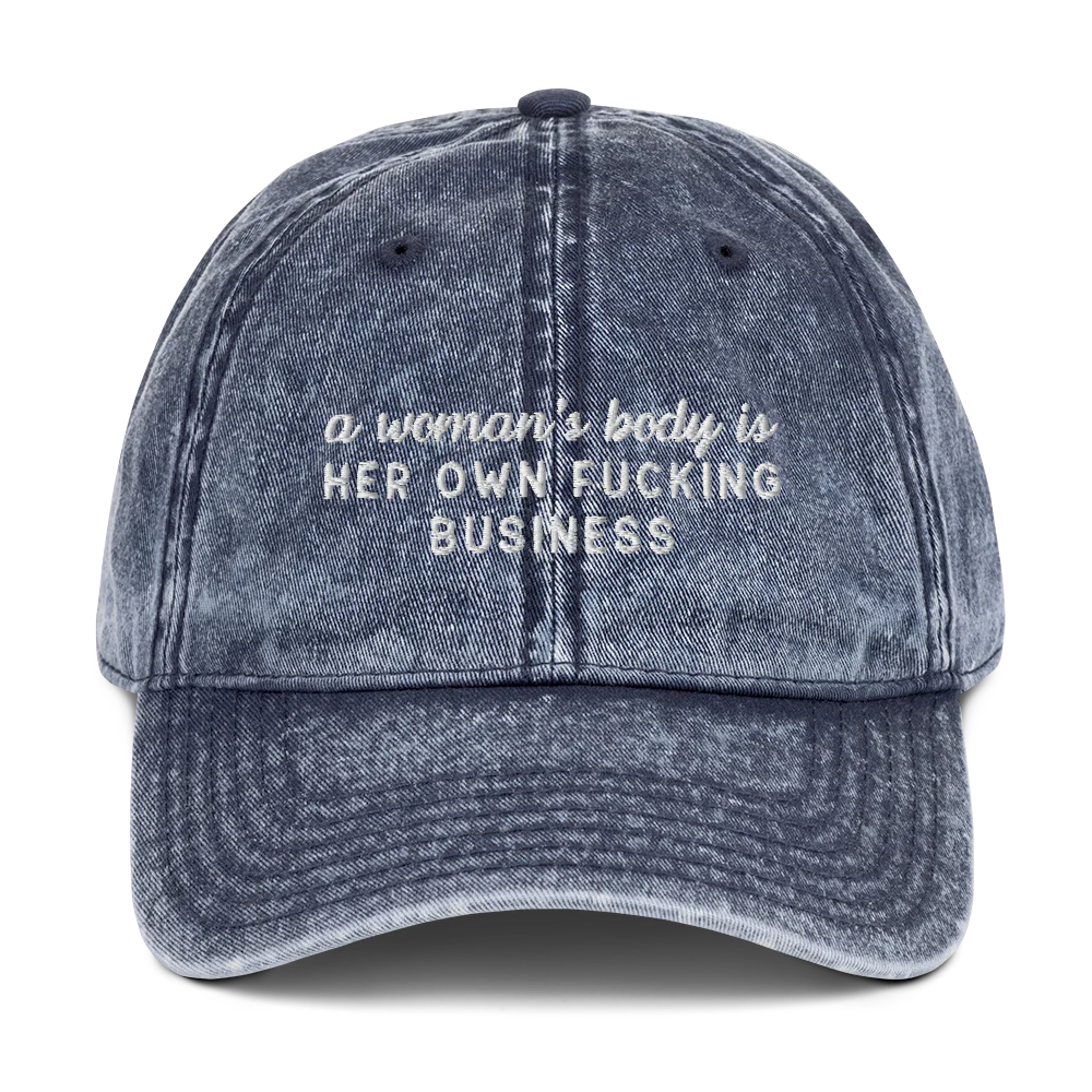 A Woman's Body Is Her Own Fucking Business Embroidered Vintage Cap