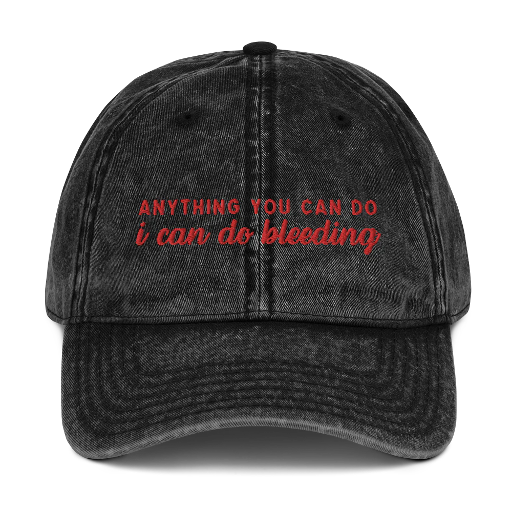 Anything You Can Do I Can Do Bleeding Embroidered Vintage Cap