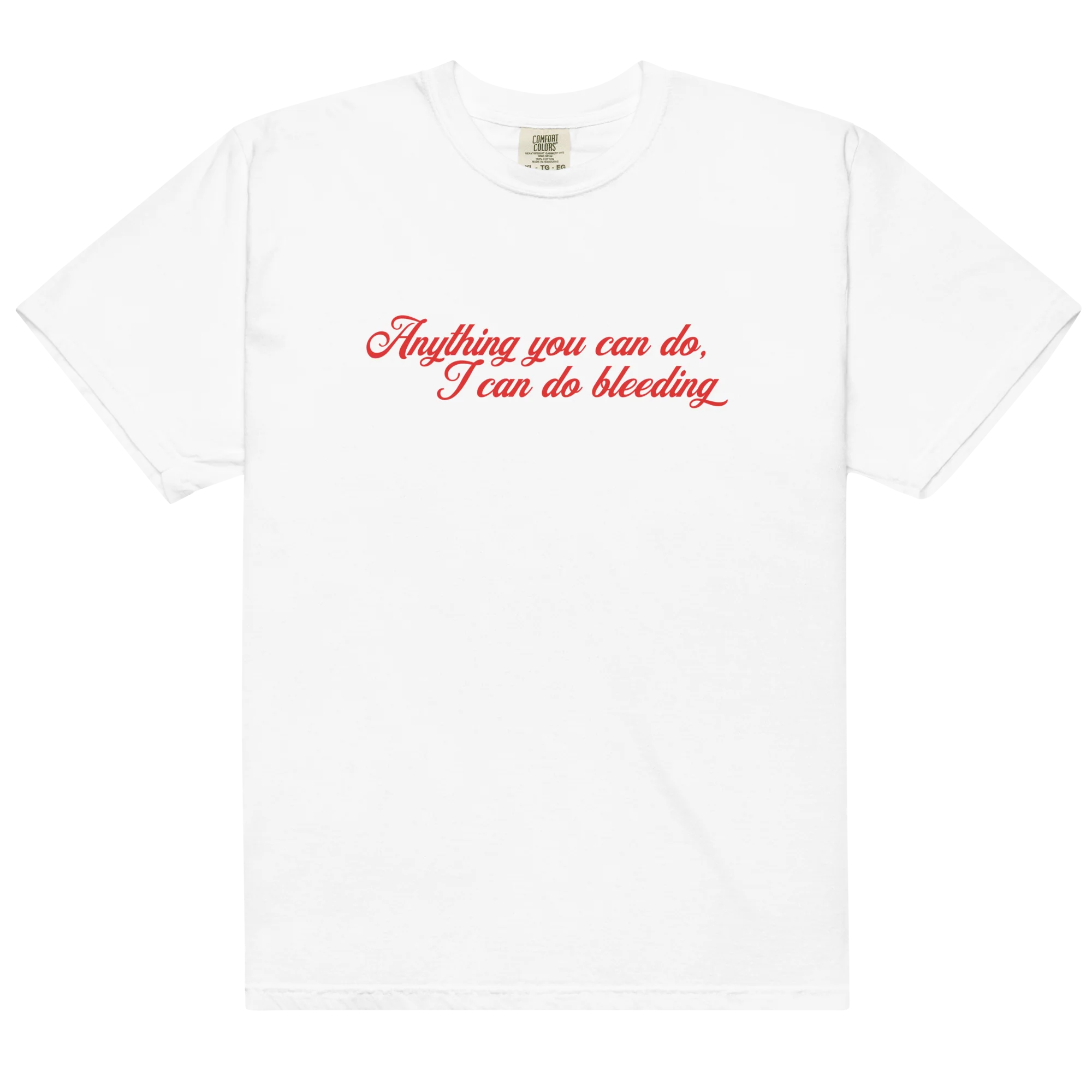 Anything You Can Do I Can Do Bleeding Classic T-Shirt