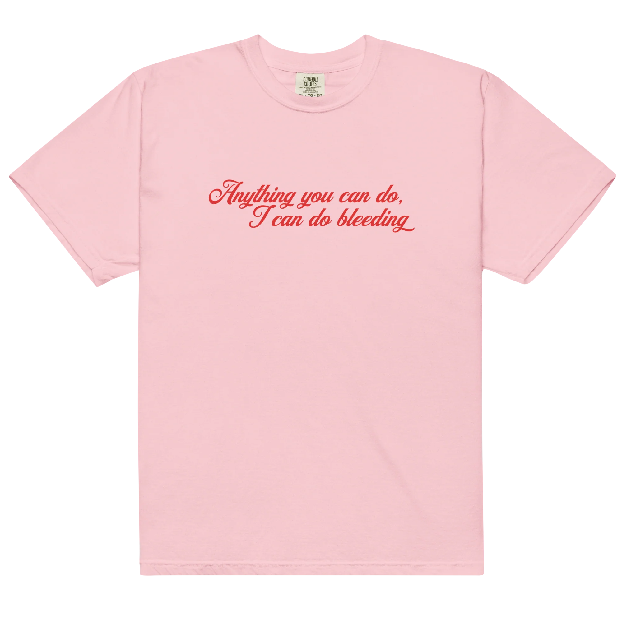 Anything You Can Do I Can Do Bleeding Classic T-Shirt - Image 3
