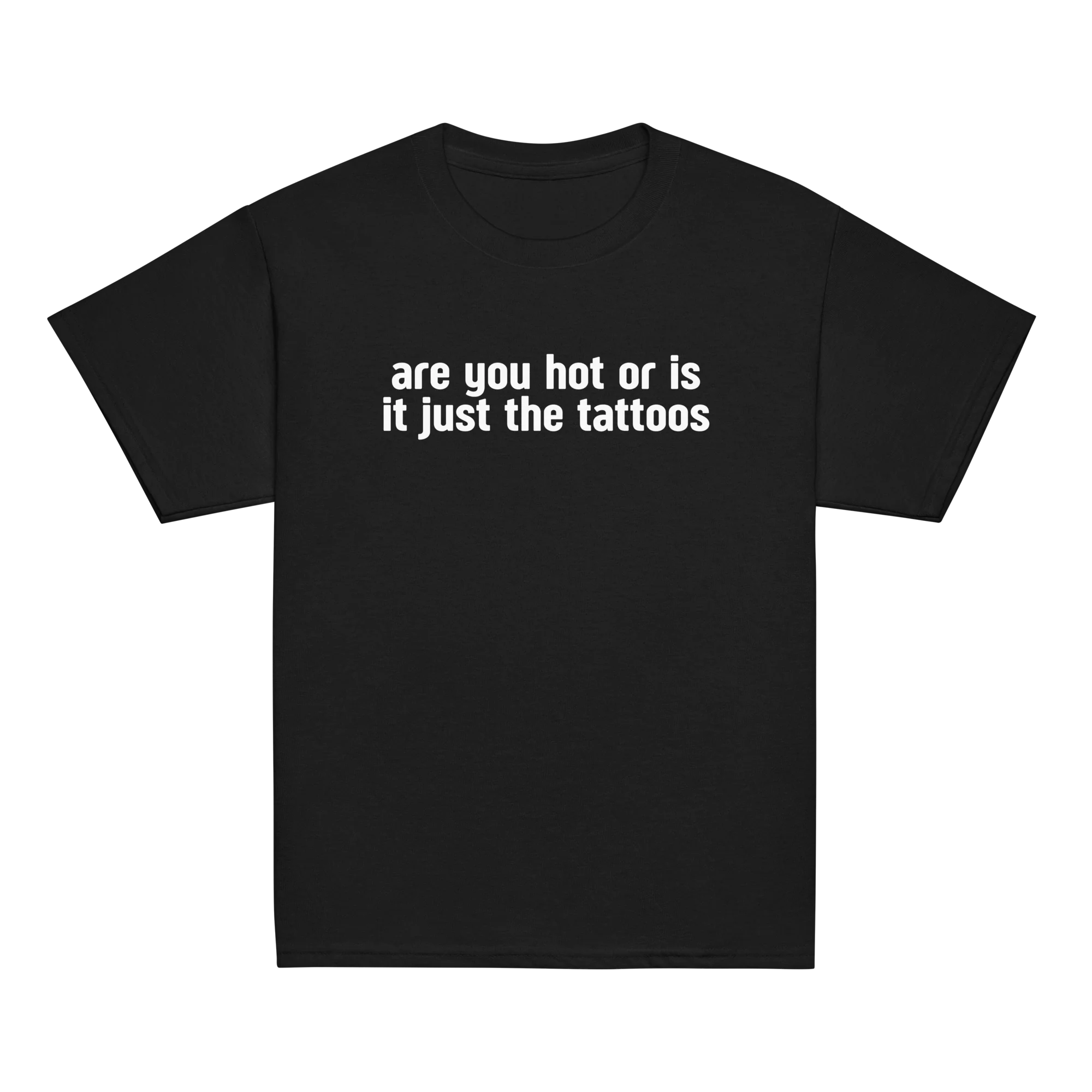 Are You Hot or Just the Tattoos Baby Tee