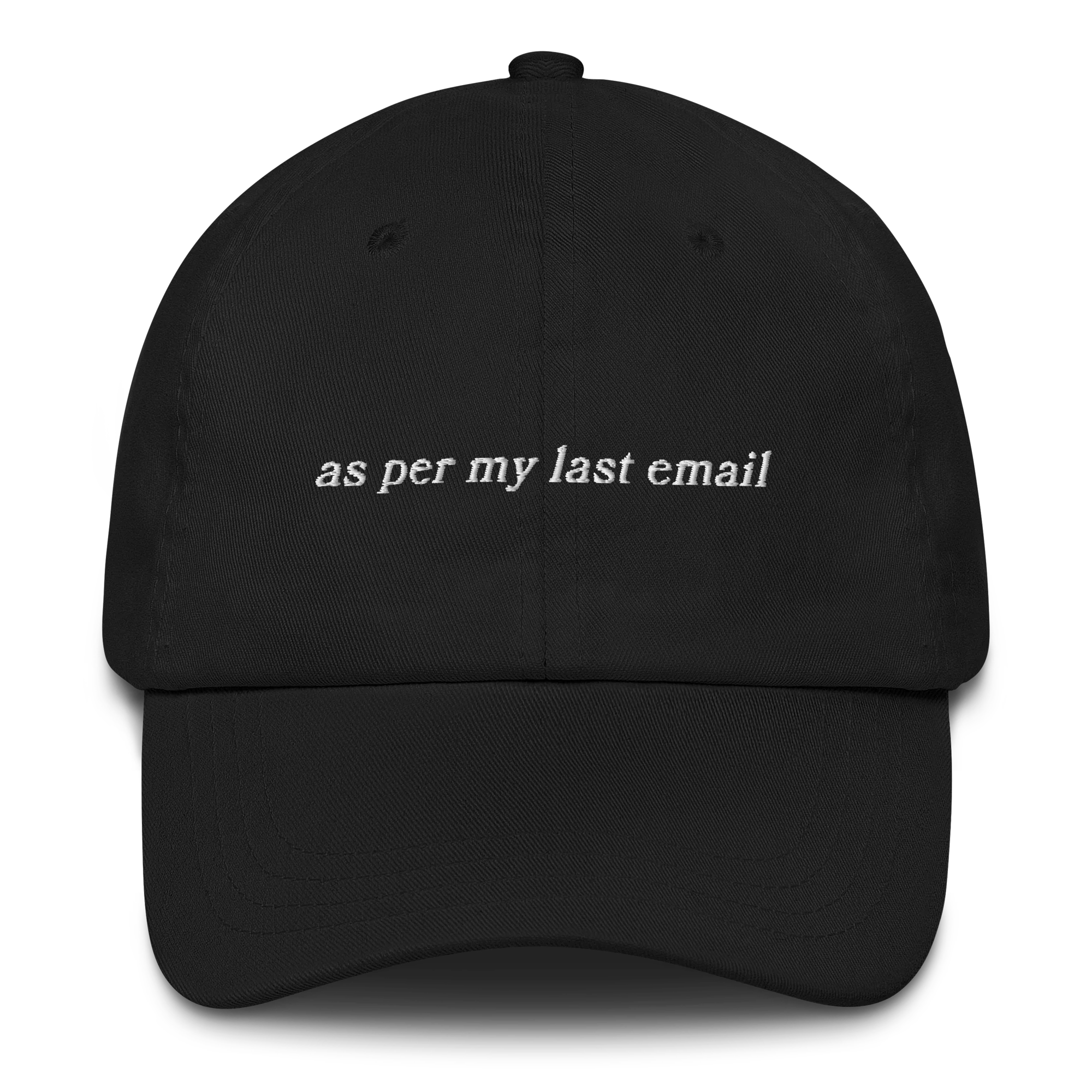 As Per My Last Email Embroidered Cap - Image 10