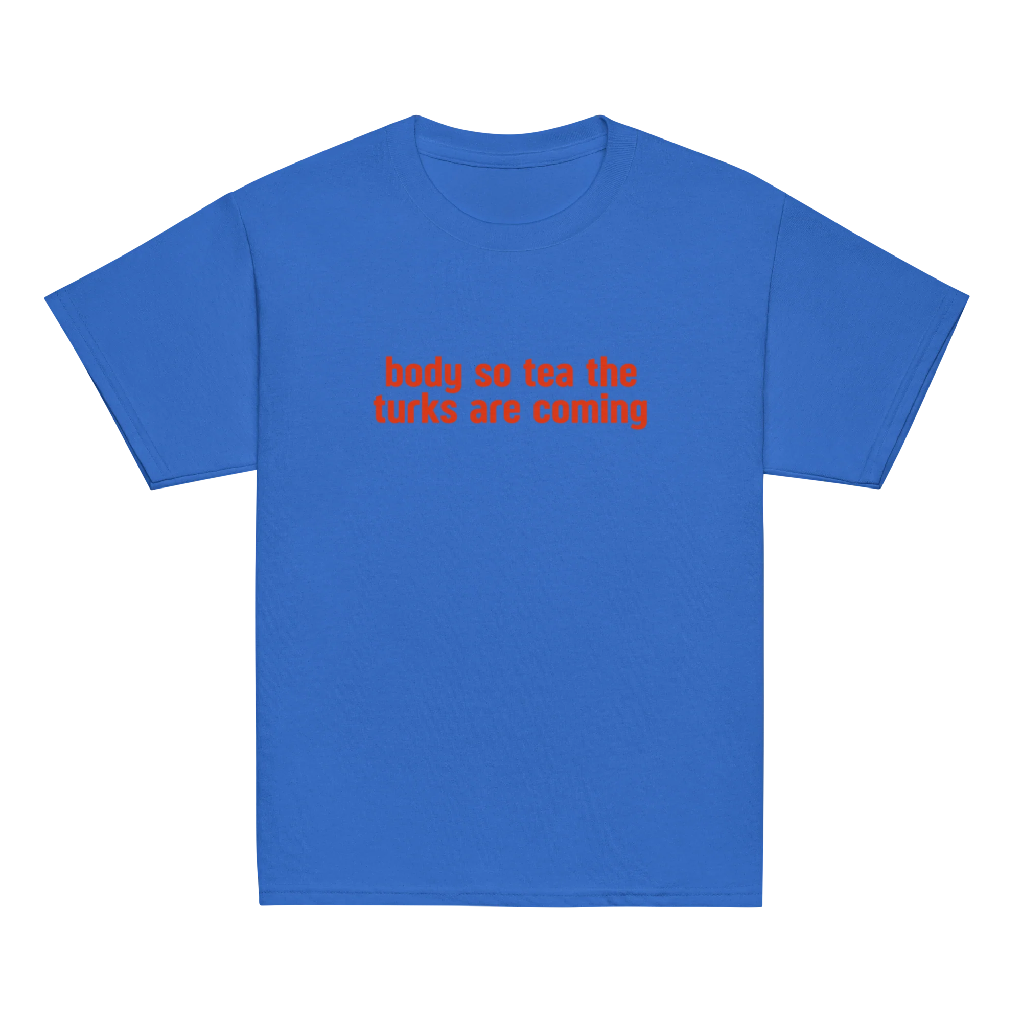 Body Tea Turks Are Coming Baby Tee - Image 7
