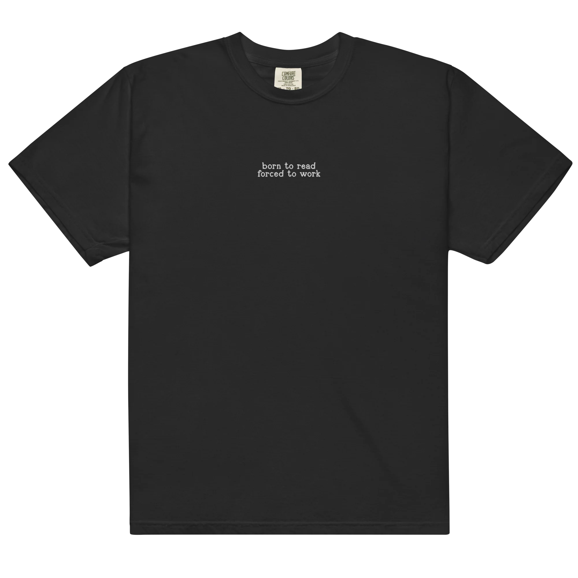 Born To Read Forced To Work Embroidered Classic T-Shirt - Image 7