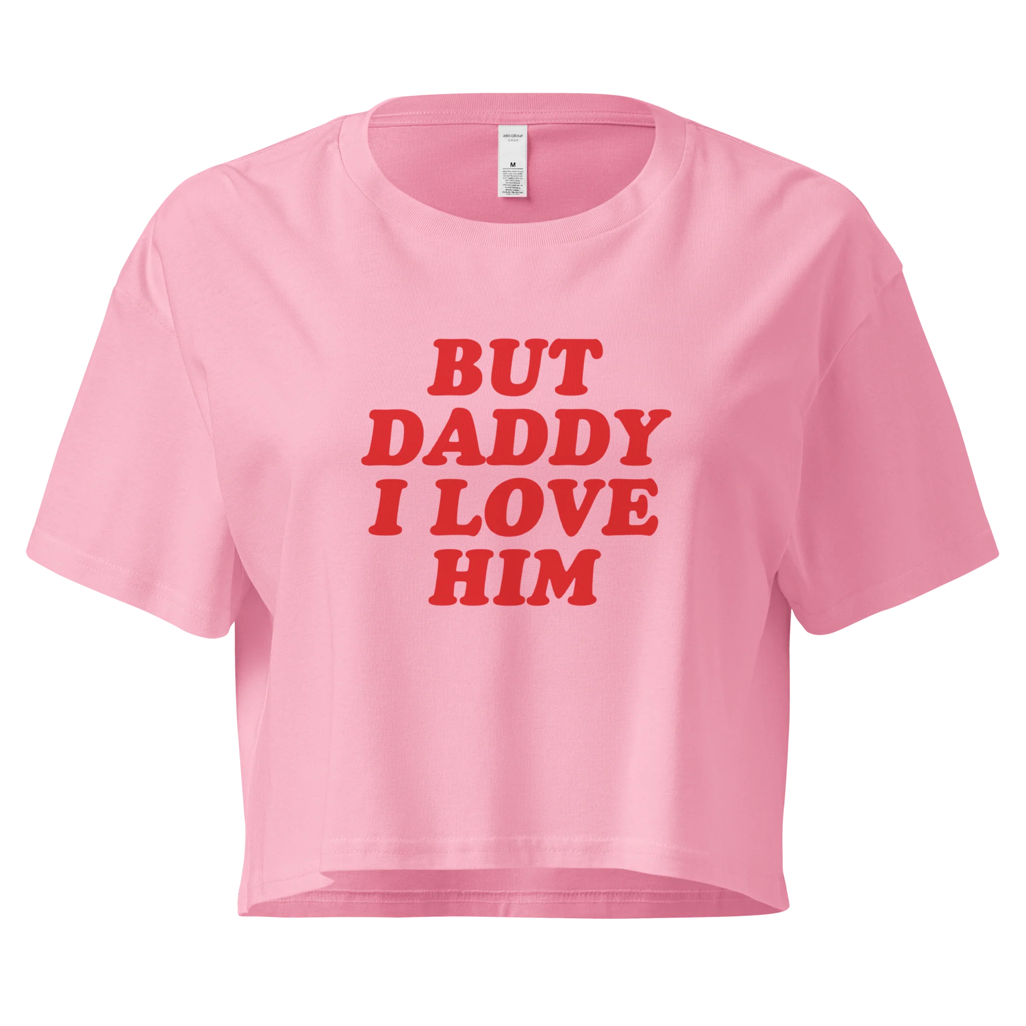 But Daddy I Love Him Crop Tee