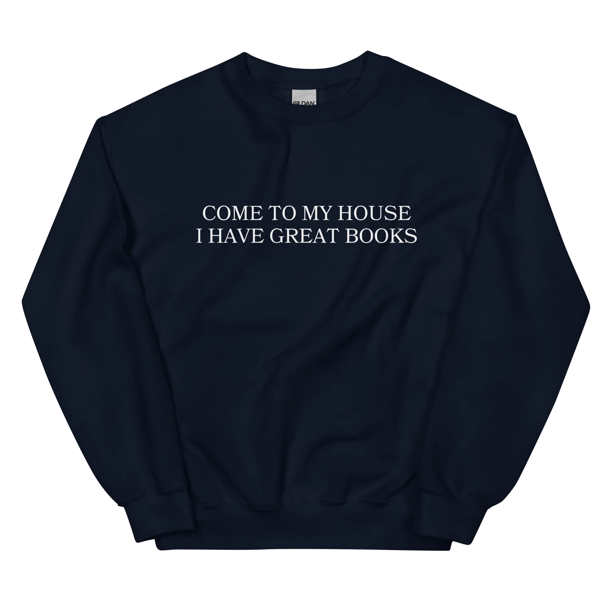 Come to My House I Have Great Books Sweatshirt - Image 10
