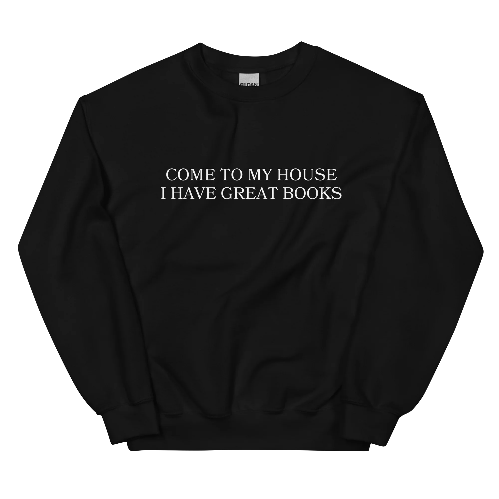 Come to My House I Have Great Books Sweatshirt - Image 3