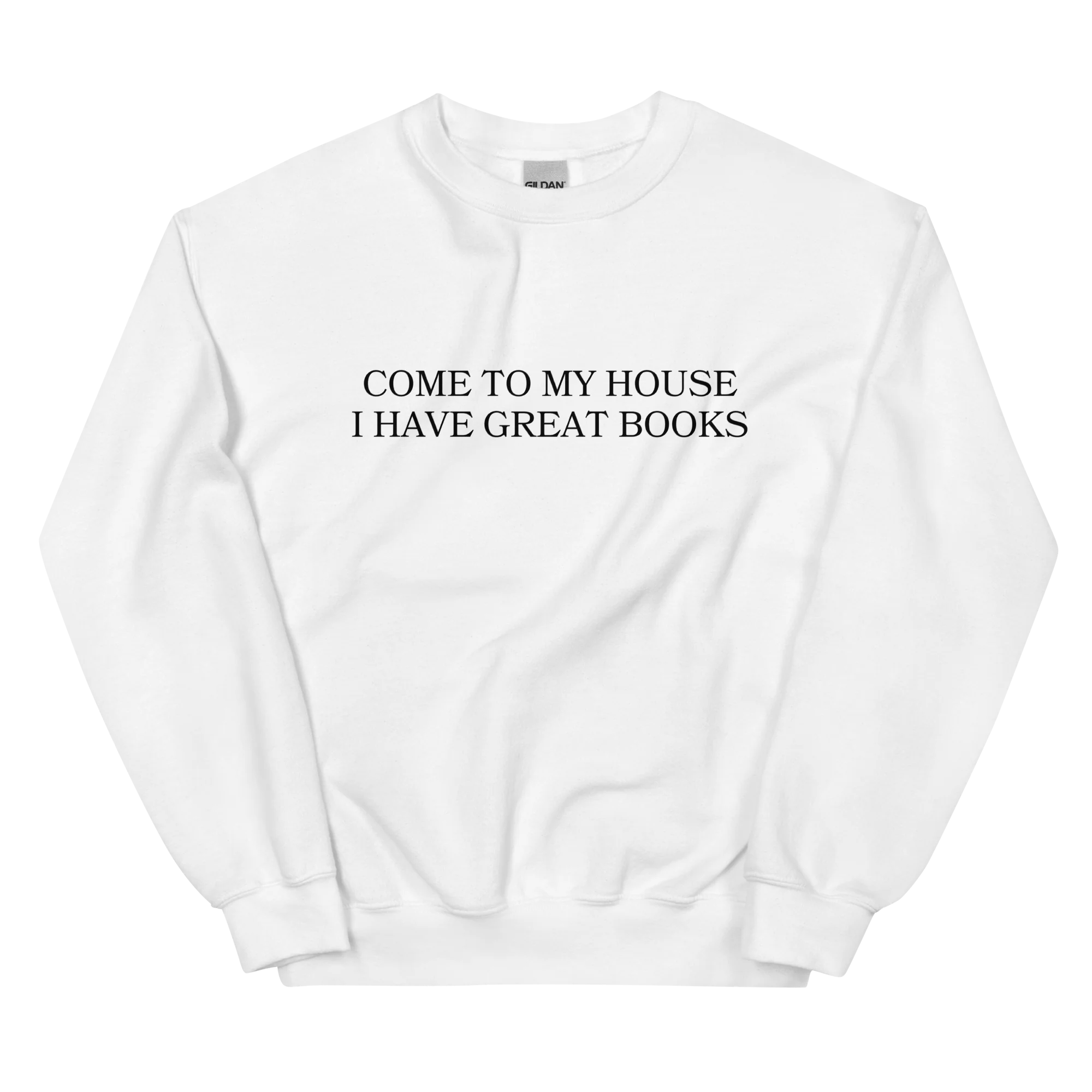 Come to My House I Have Great Books Sweatshirt - Image 4