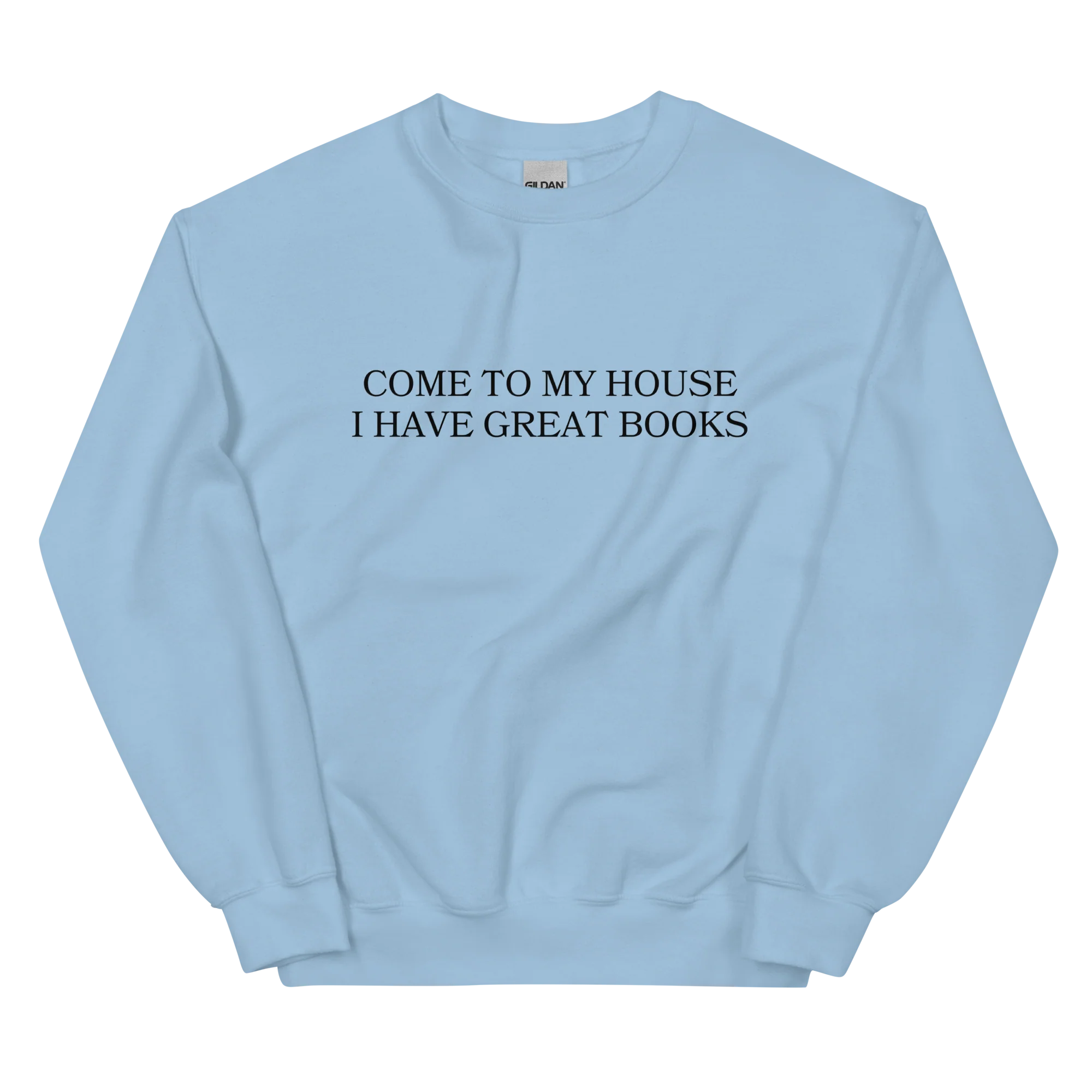 Come to My House I Have Great Books Sweatshirt - Image 5