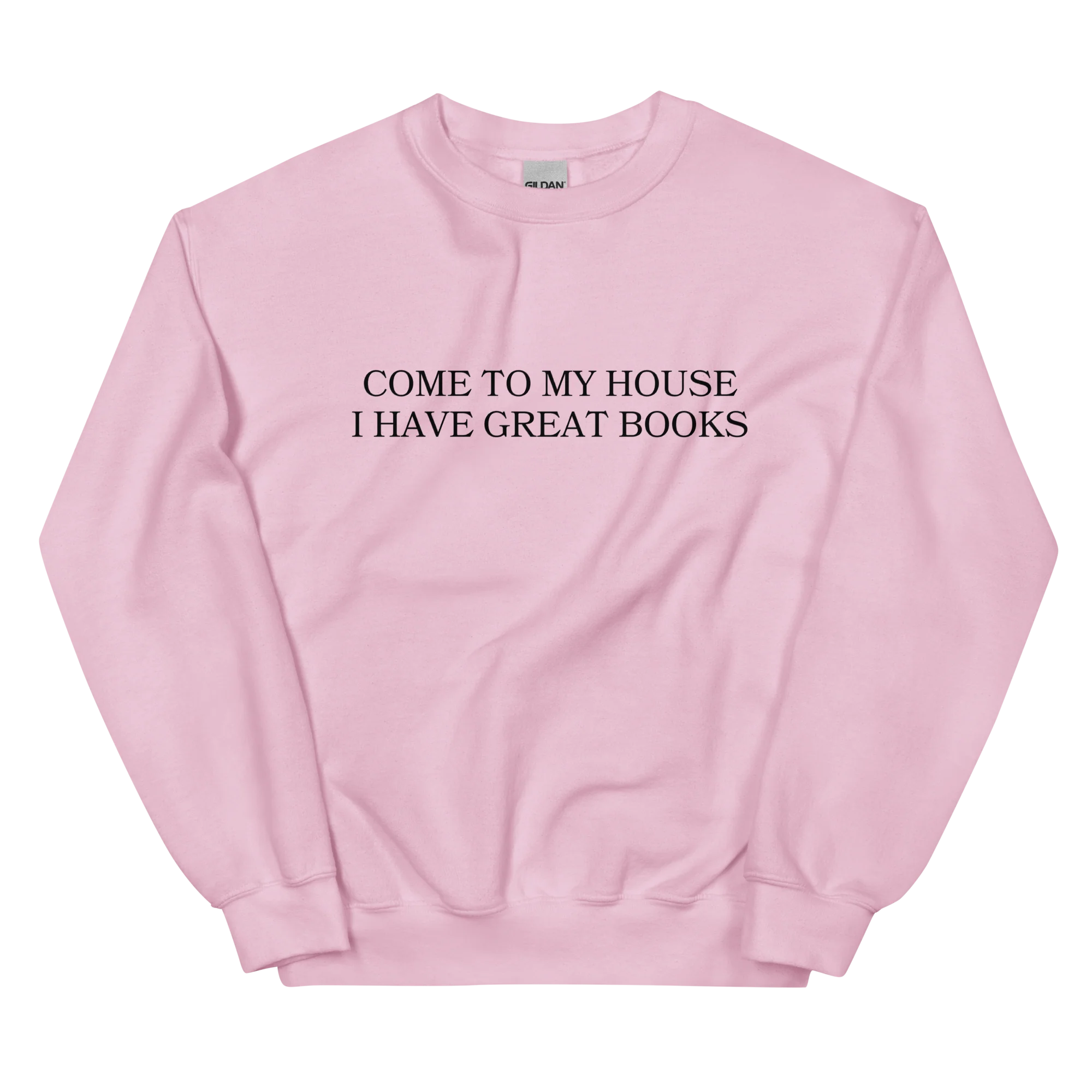 Come to My House I Have Great Books Sweatshirt - Image 7
