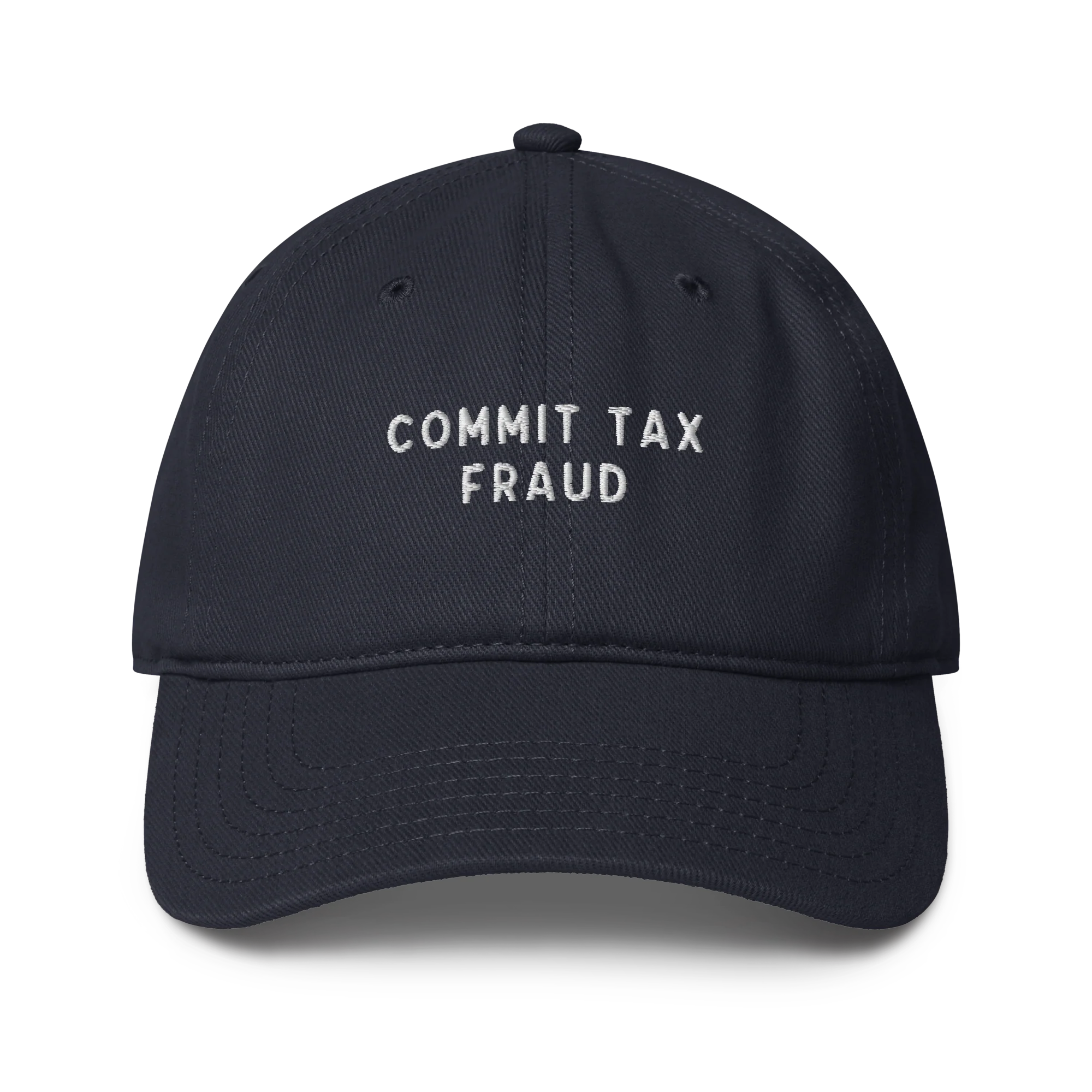 Commit Tax Fraud Embroidered Baseball Cap