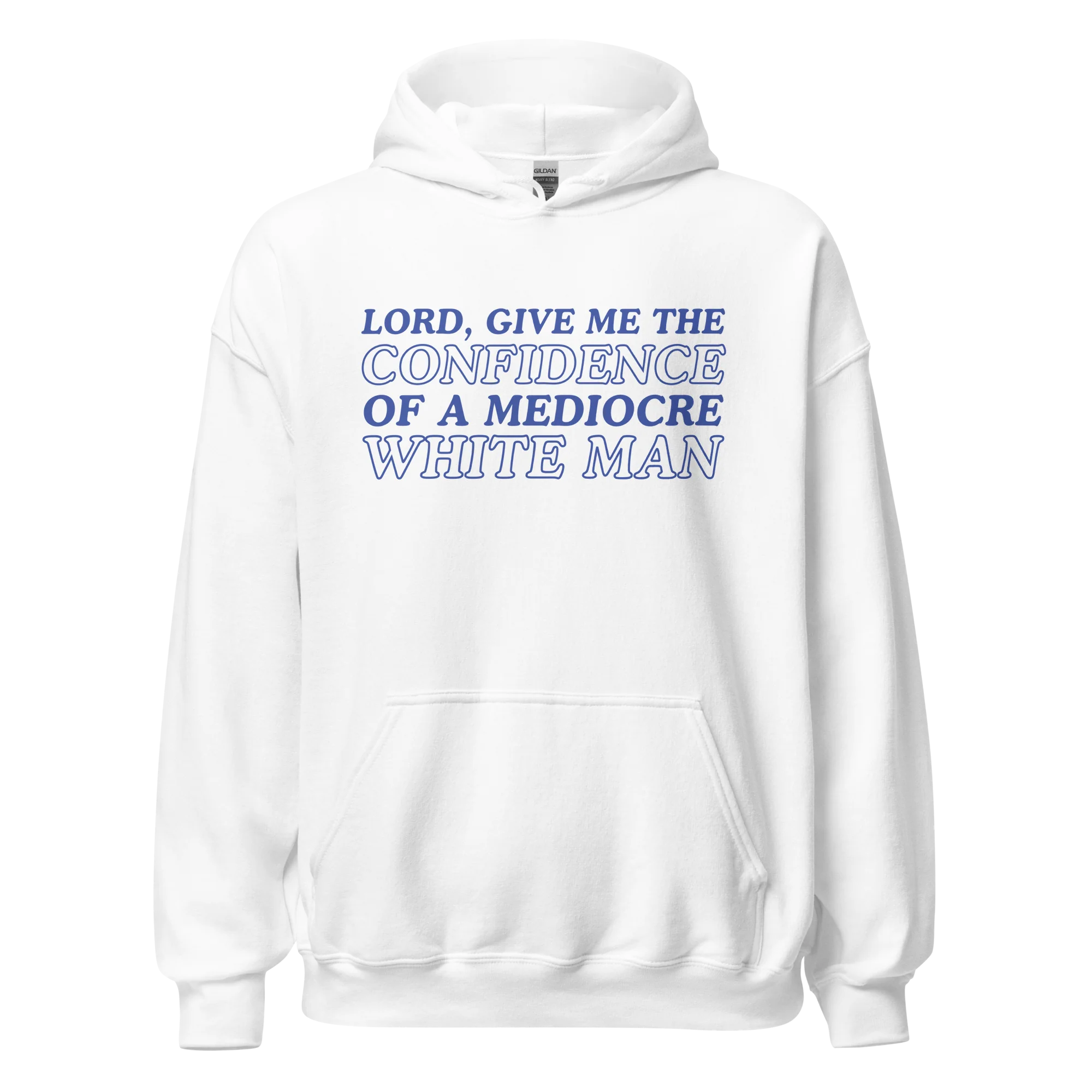 Confidence of a Mediocre White Man Hoodie