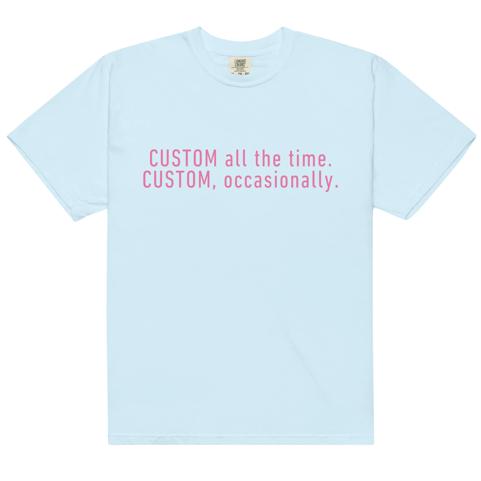 CUSTOM All The Time, Occasionally Classic T-Shirt - Image 8