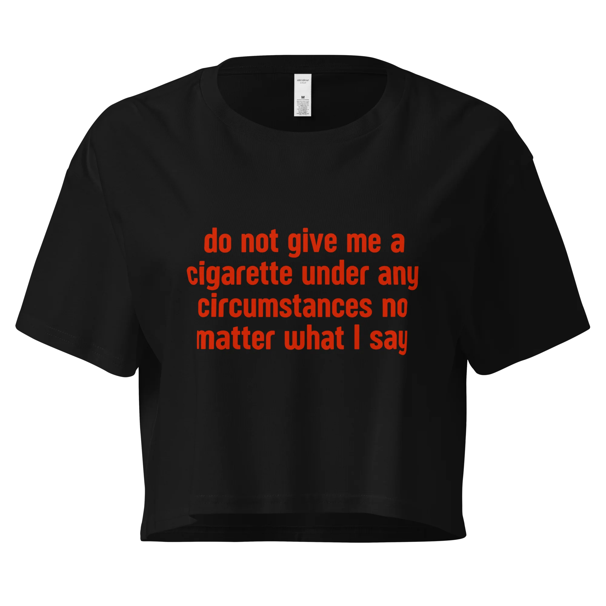 Do Not Give Me a Cigarette Crop Tee - Image 7