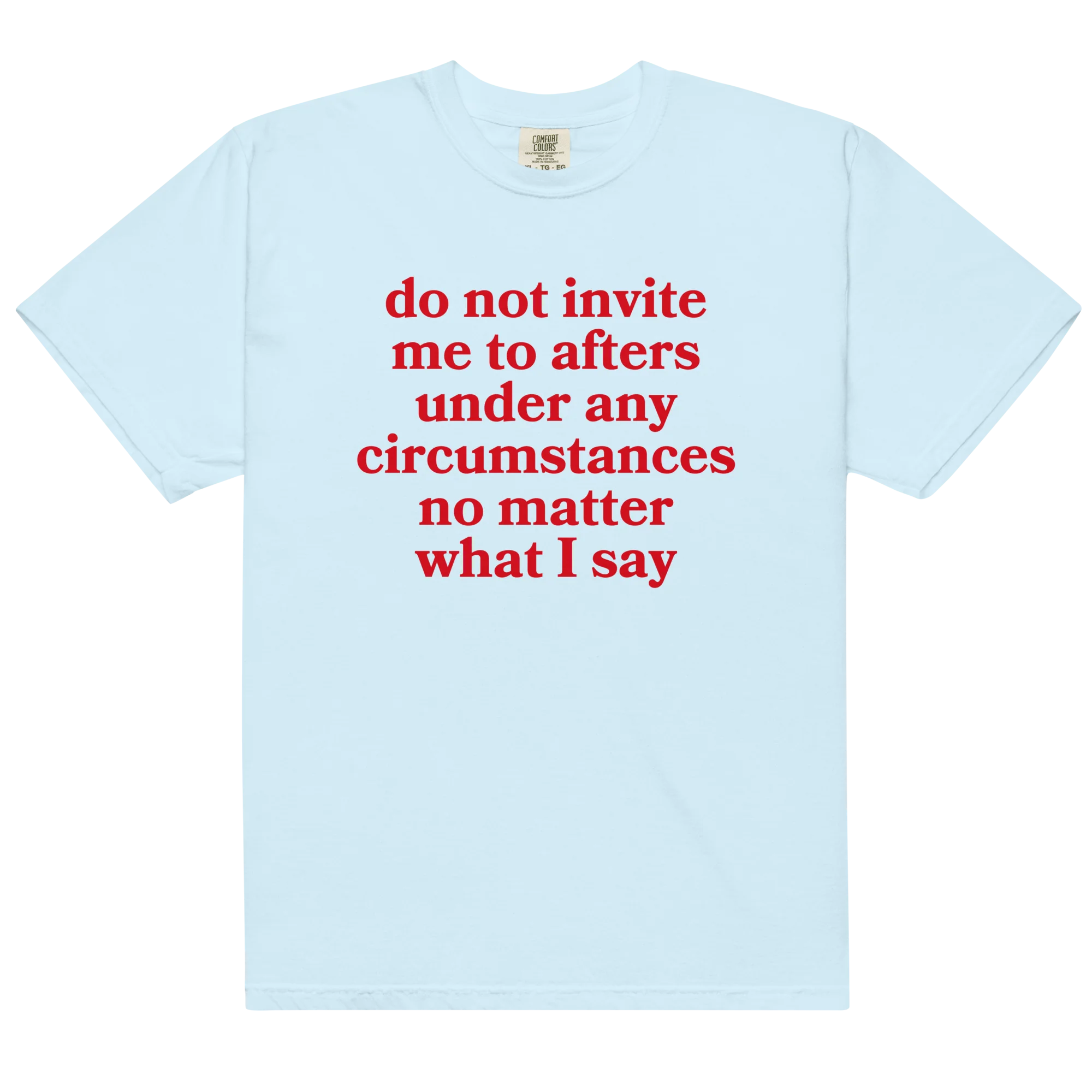 Do Not Invite Me To Afters Classic T-Shirt - Image 5