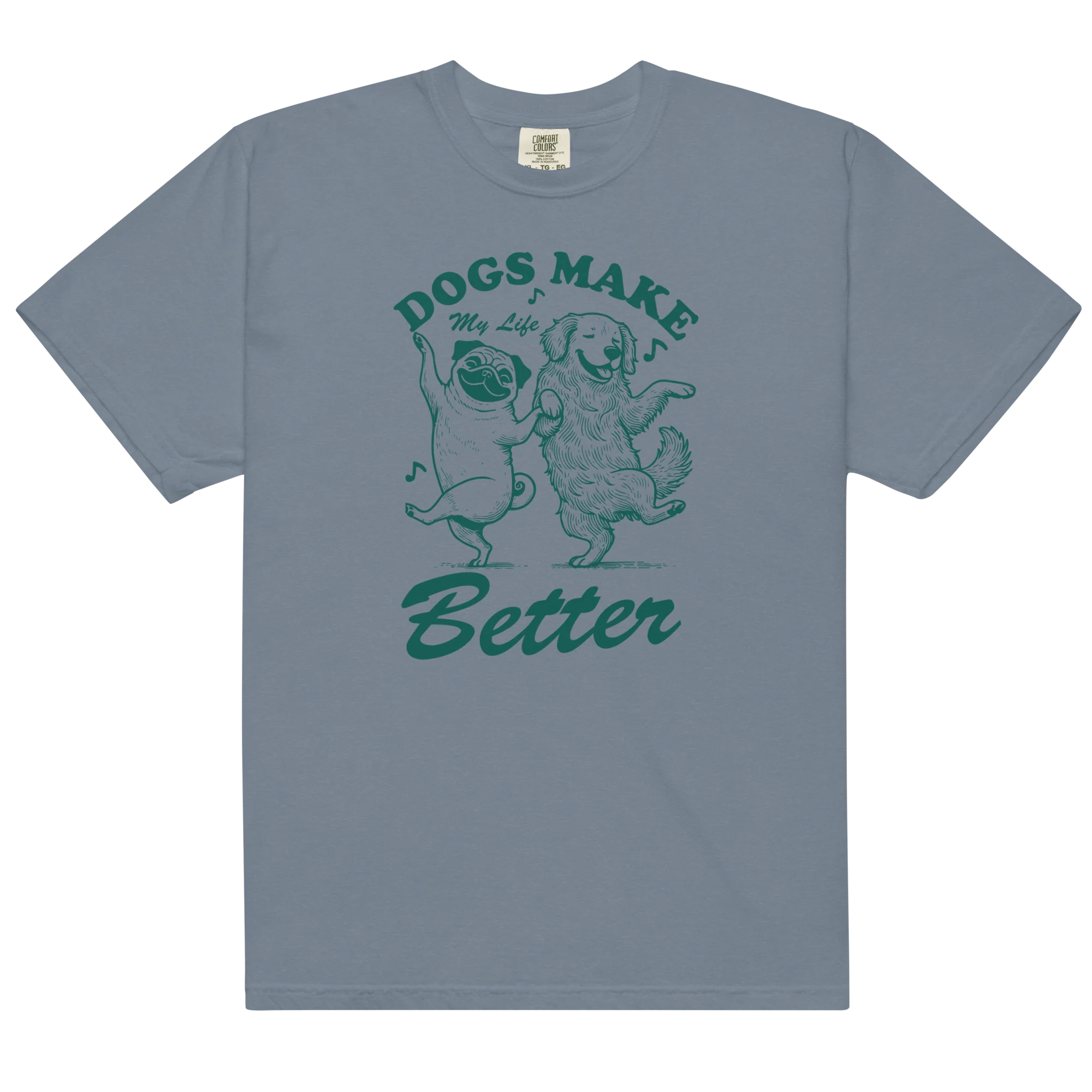 Dogs Make My Life Better Classic T-Shirt - Image 11