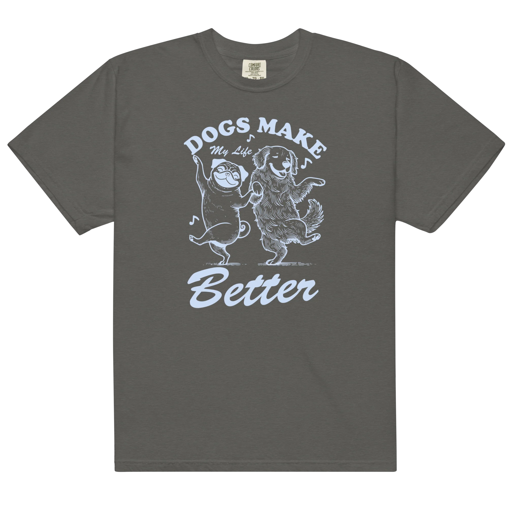 Dogs Make My Life Better Classic T-Shirt - Image 15