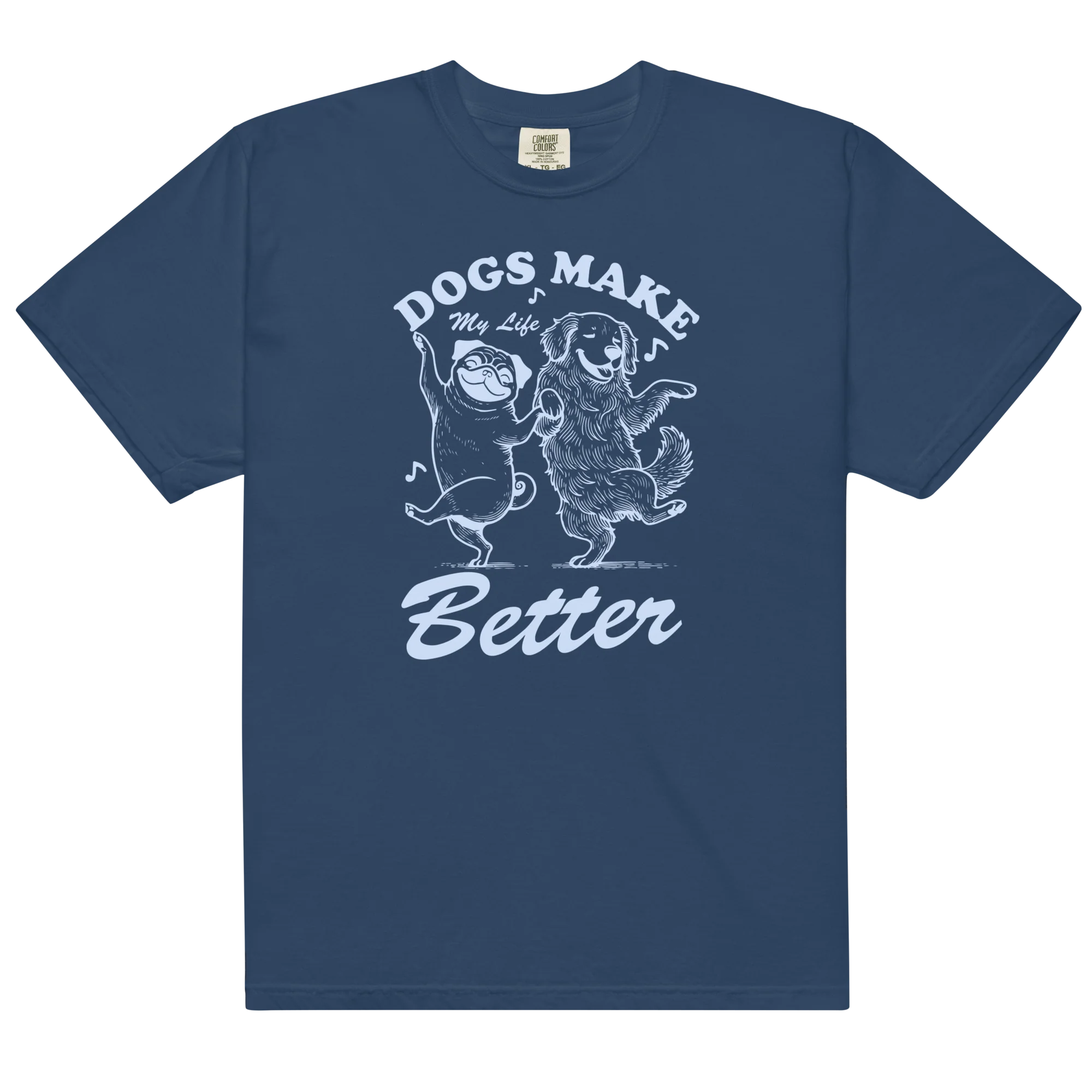 Dogs Make My Life Better Classic T-Shirt - Image 5
