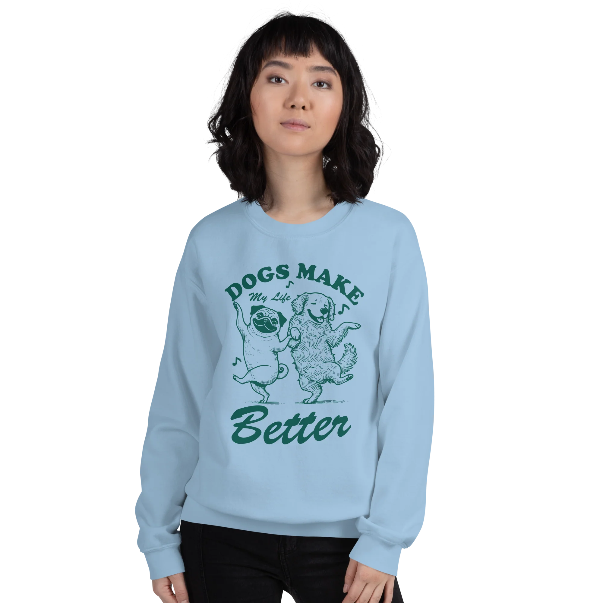Dogs Make My Life Better Sweatshirt - Image 7
