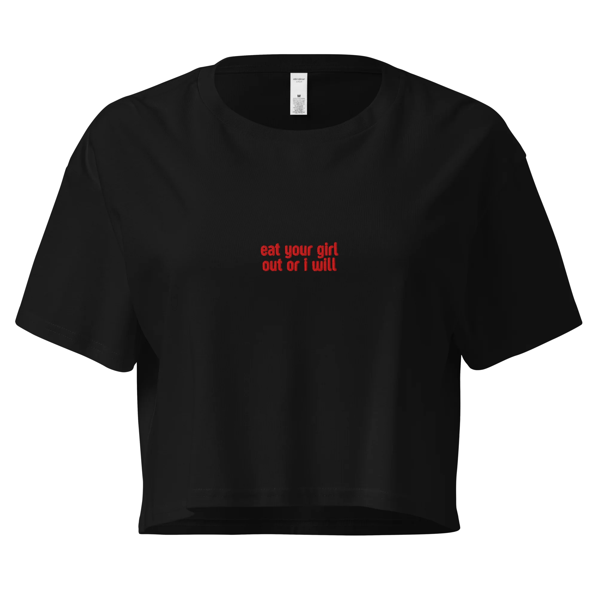 Eat Your Girl Out Or I Will Embroidered Crop Tee
