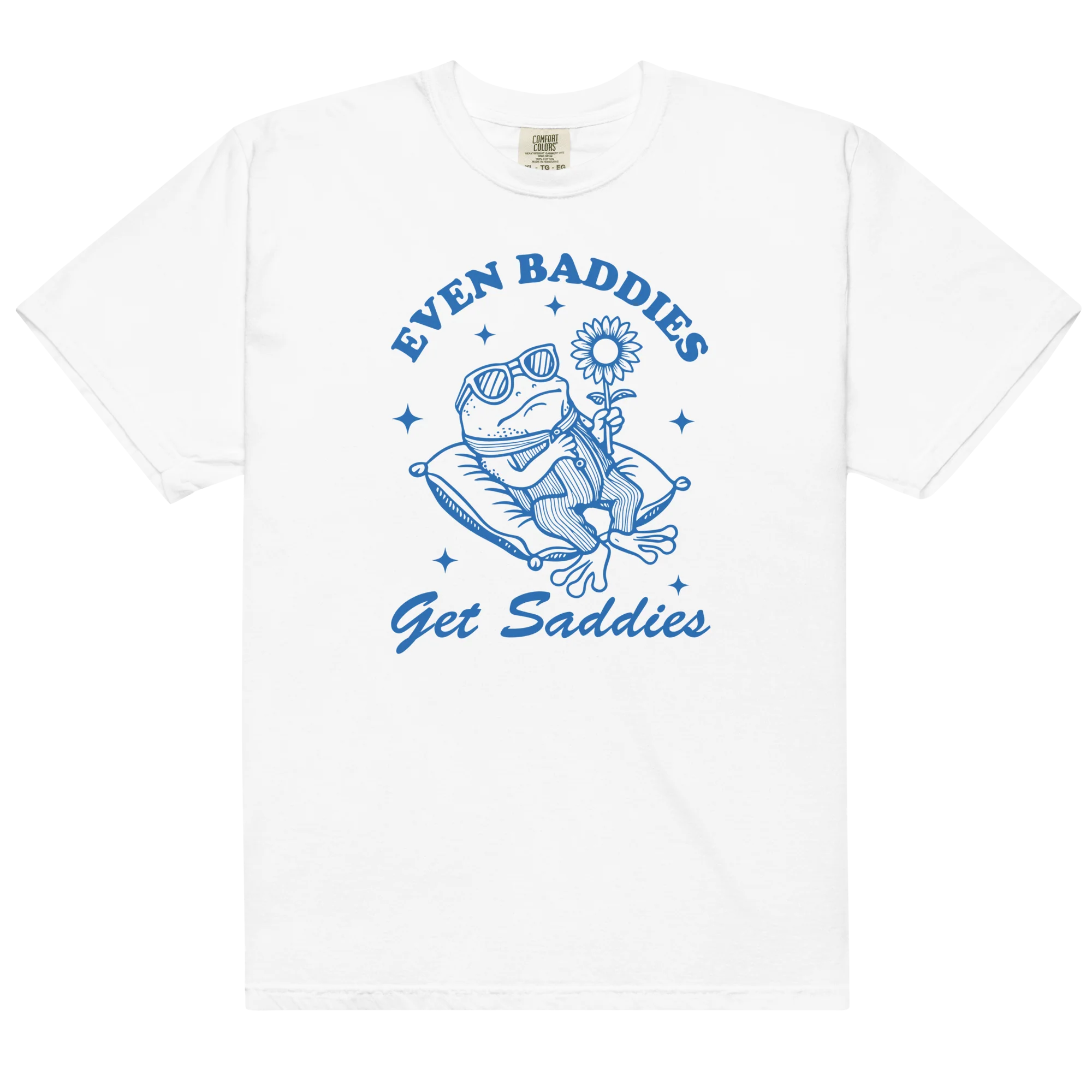 Even Baddies Get Saddies Classic T-Shirt - Image 7