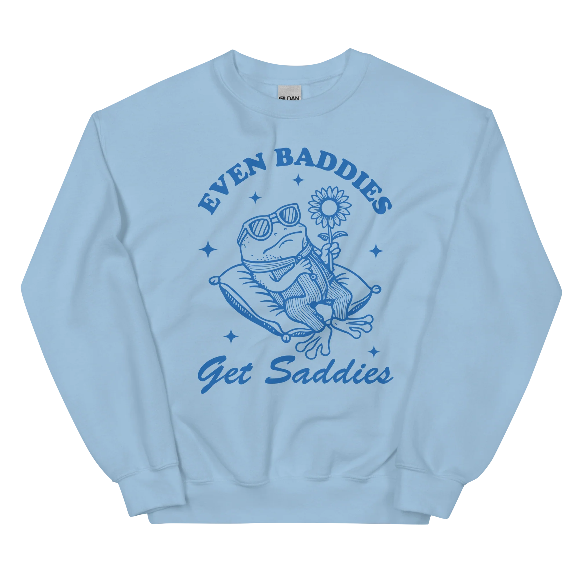 Even Baddies Get Saddies Sweatshirt - Image 9