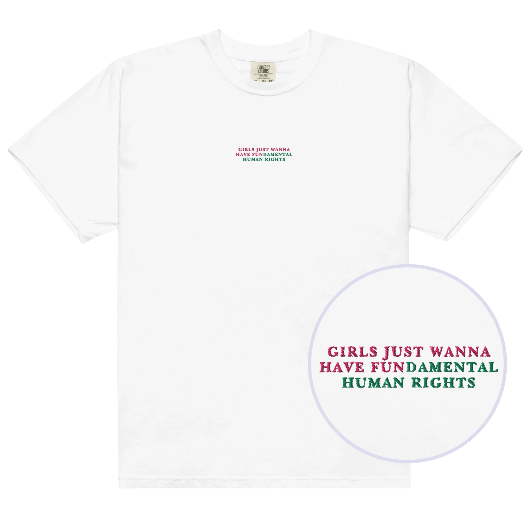 Girls Just Wanna Have Fundamental Human Rights Embroidered Classic T-Shirt