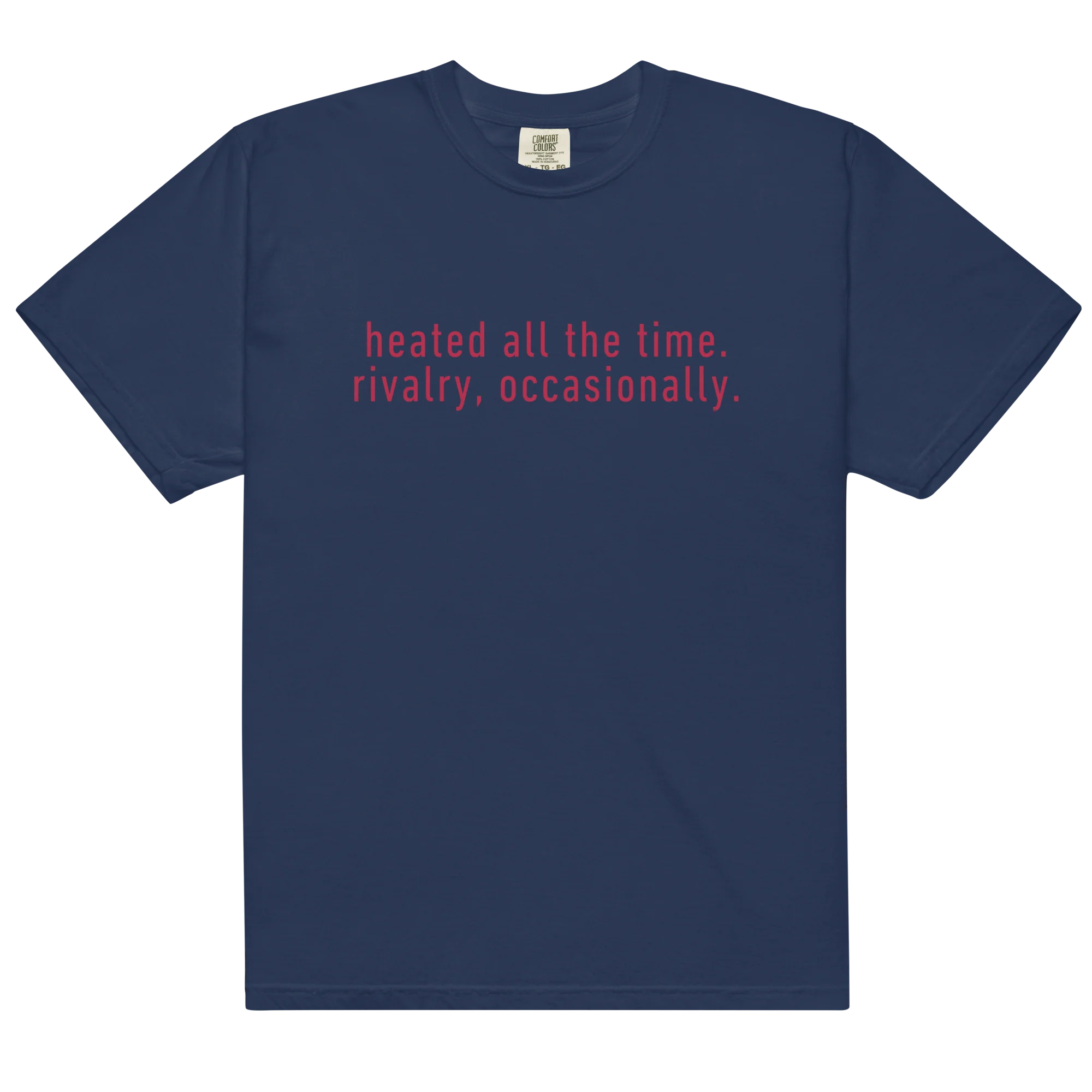 Heated All The Time Rivalry Occasionally Classic T-Shirt - Image 3