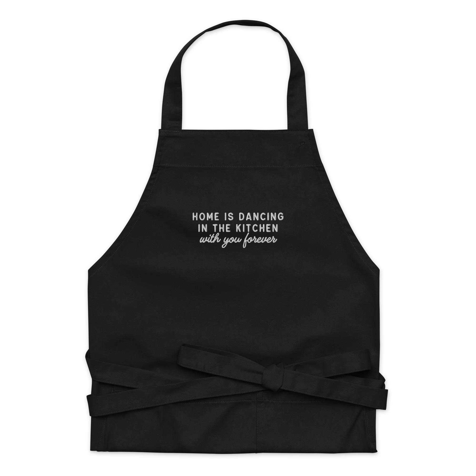 Home Is Dancing In The Kitchen With You Embroidered Organic Cotton Apron