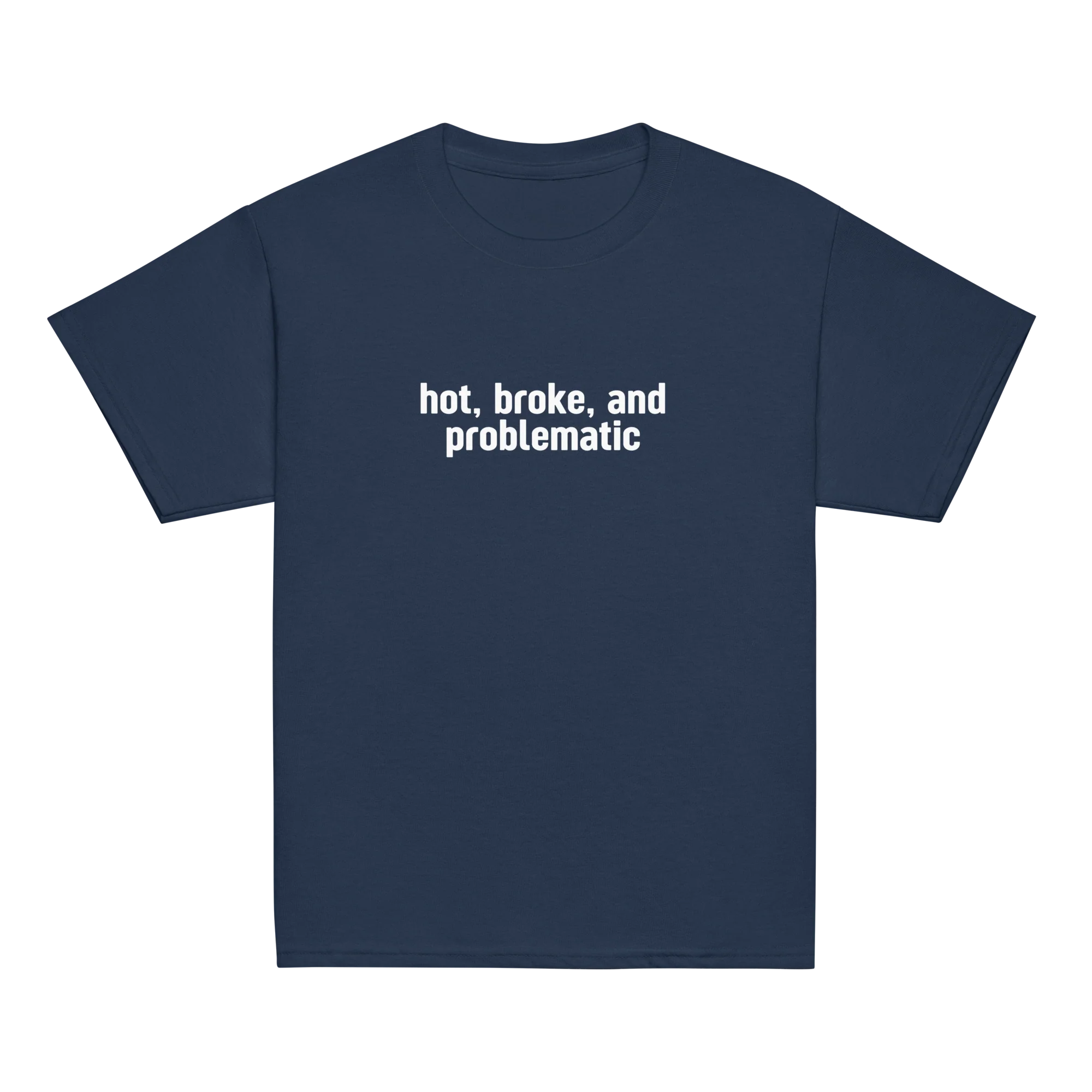 Hot, Broke, and Problematic Baby Tee