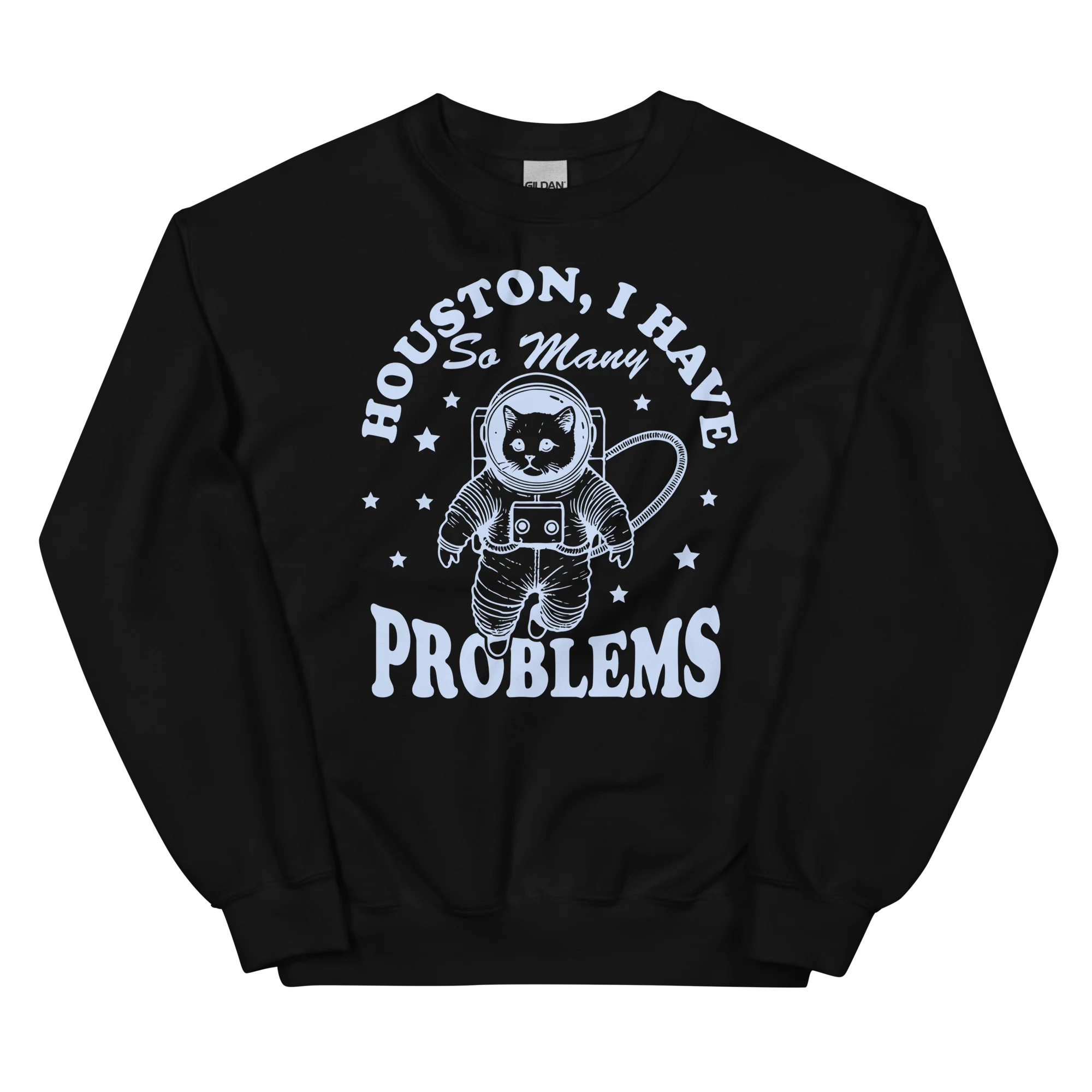 Houston I Have So Many Problems Sweatshirt - Image 11