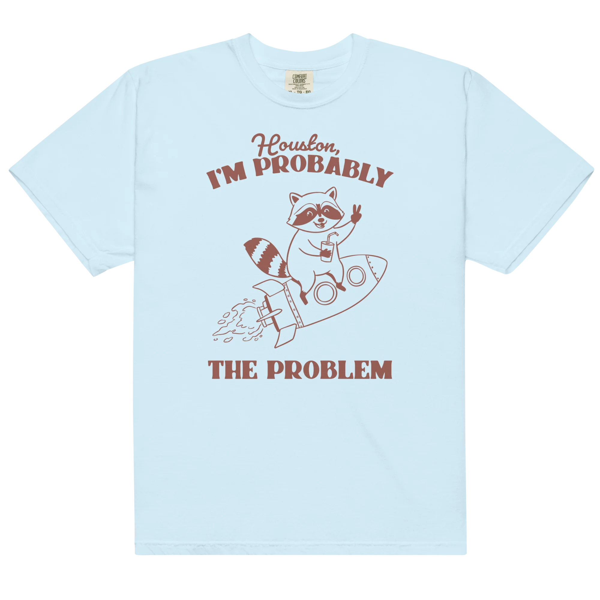 Houston I'm Probably The Problem Classic T-Shirt - Image 5