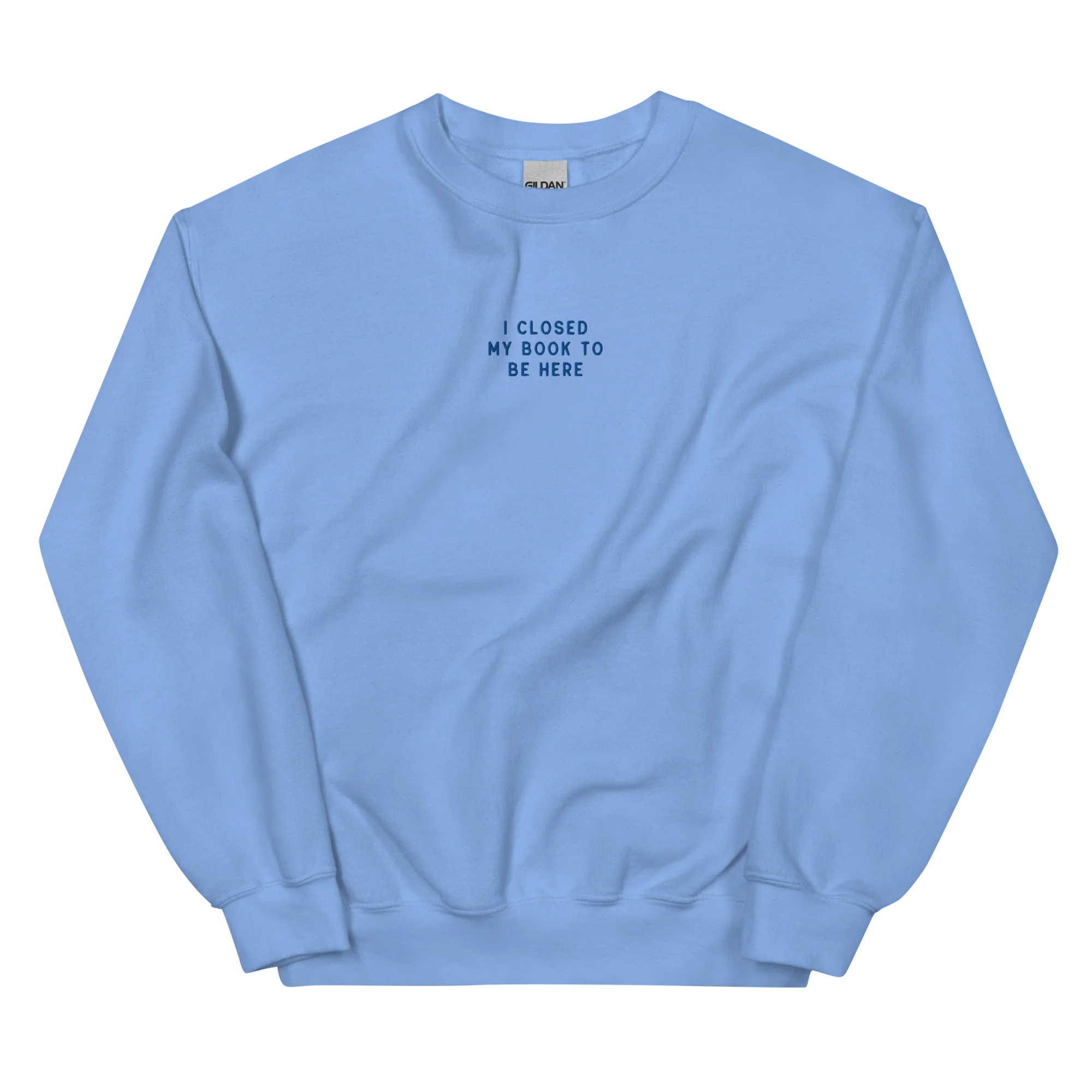 I Closed My Book To Be Here Embroidered Sweatshirt - Image 8