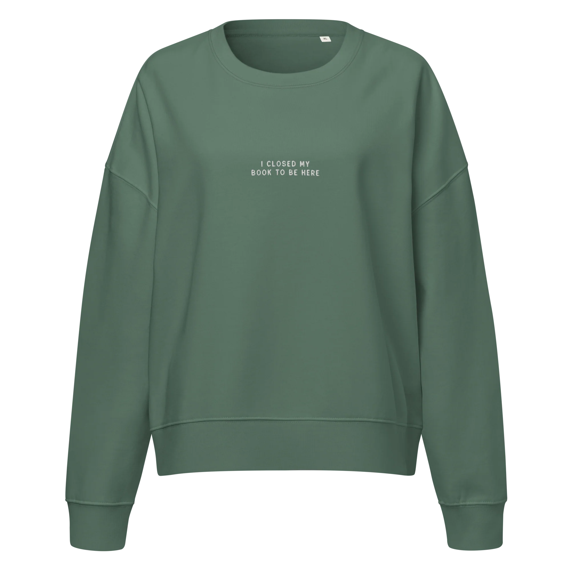 I Closed My Book To Be Here Embroidered Women’s Organic Sweatshirt - Image 8