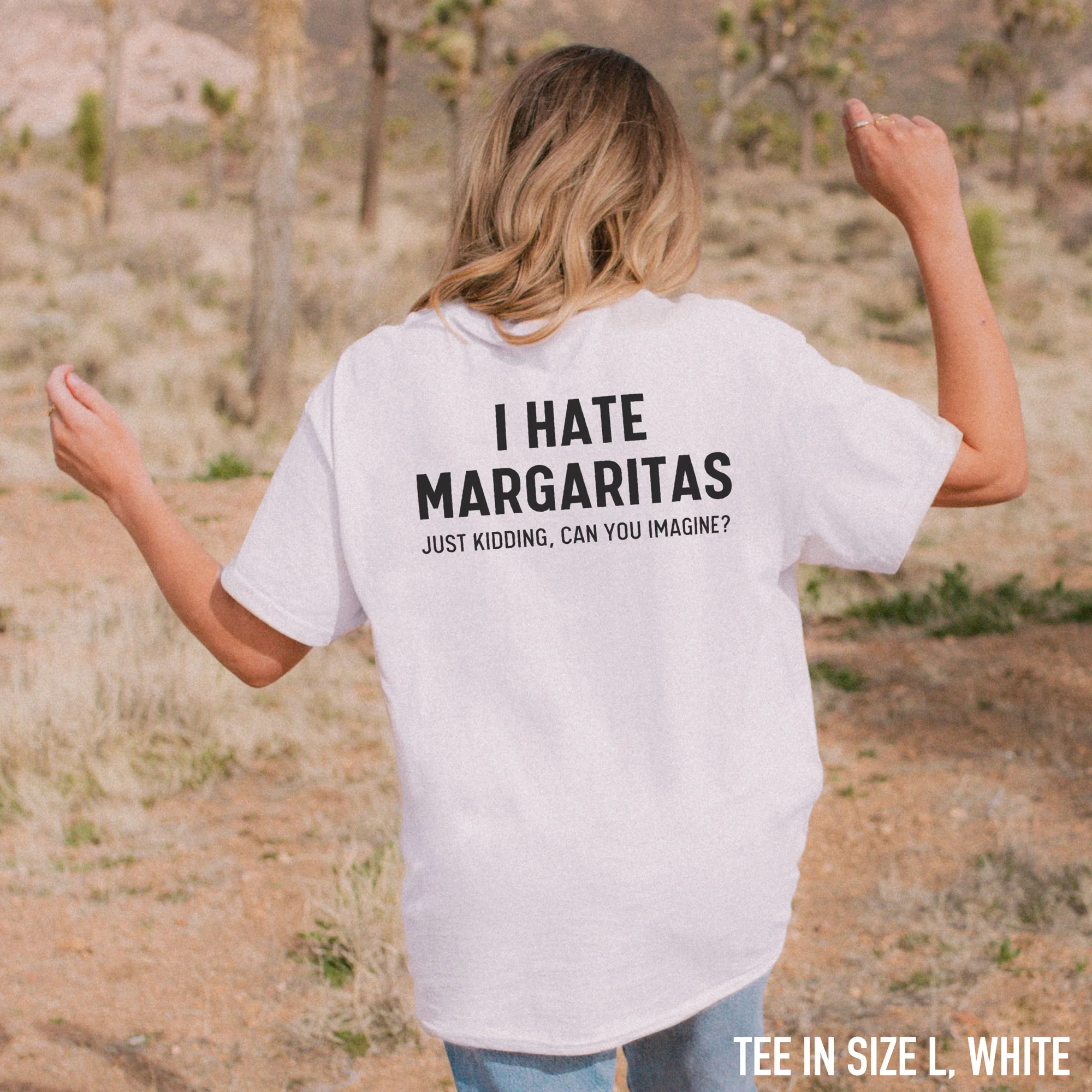 I Hate Margaritas Just Kidding Classic T-Shirt - Image 2