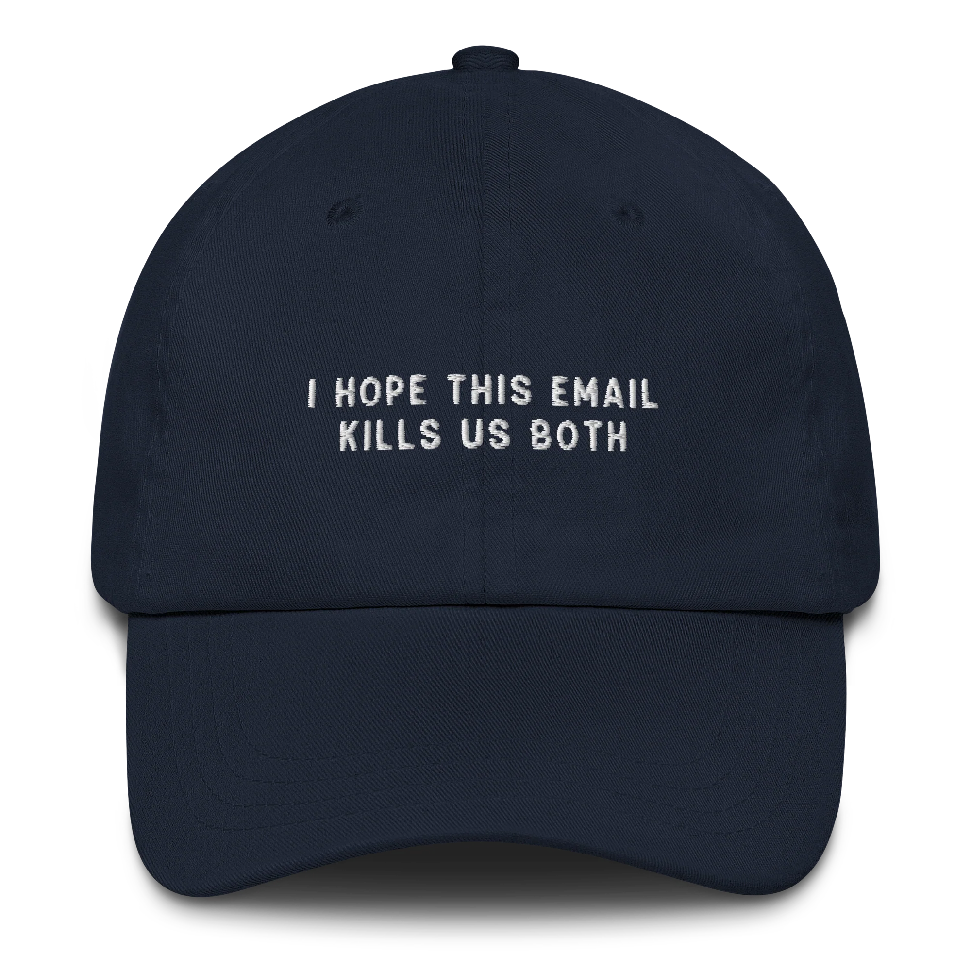 I Hope This Email Kills Us Both Embroidered Cap - Image 3
