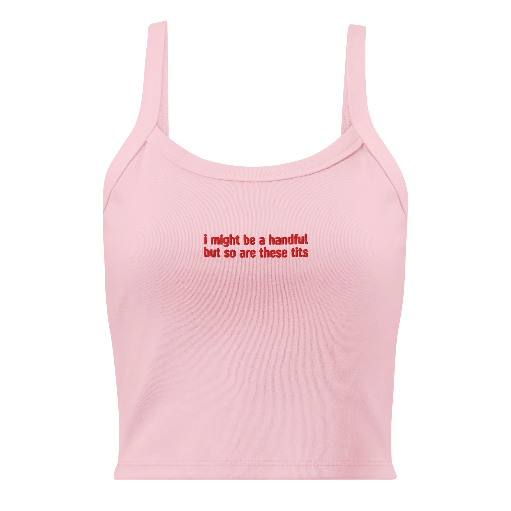 I Might Be a Handful So Are These Tits Rib Embroidered Tank Top
