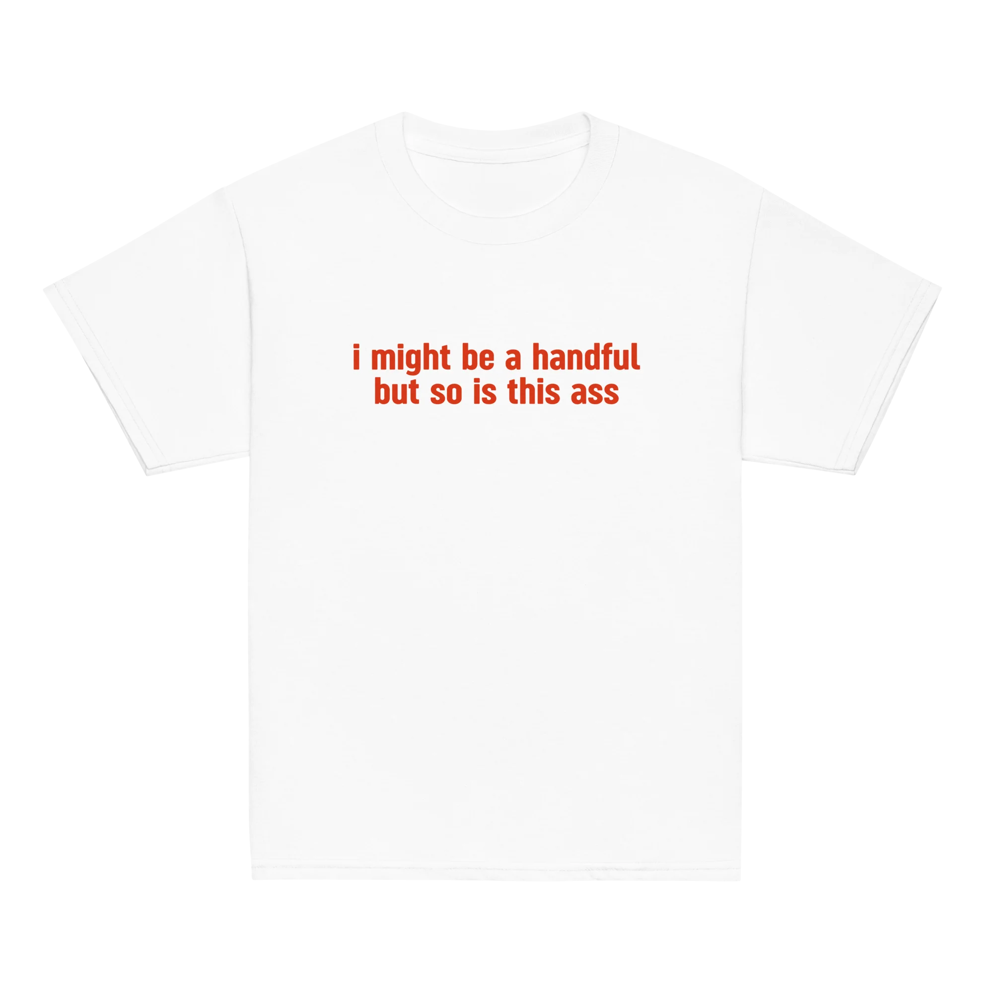 I Might Be a Handful So is This Ass Baby Tee - Image 3