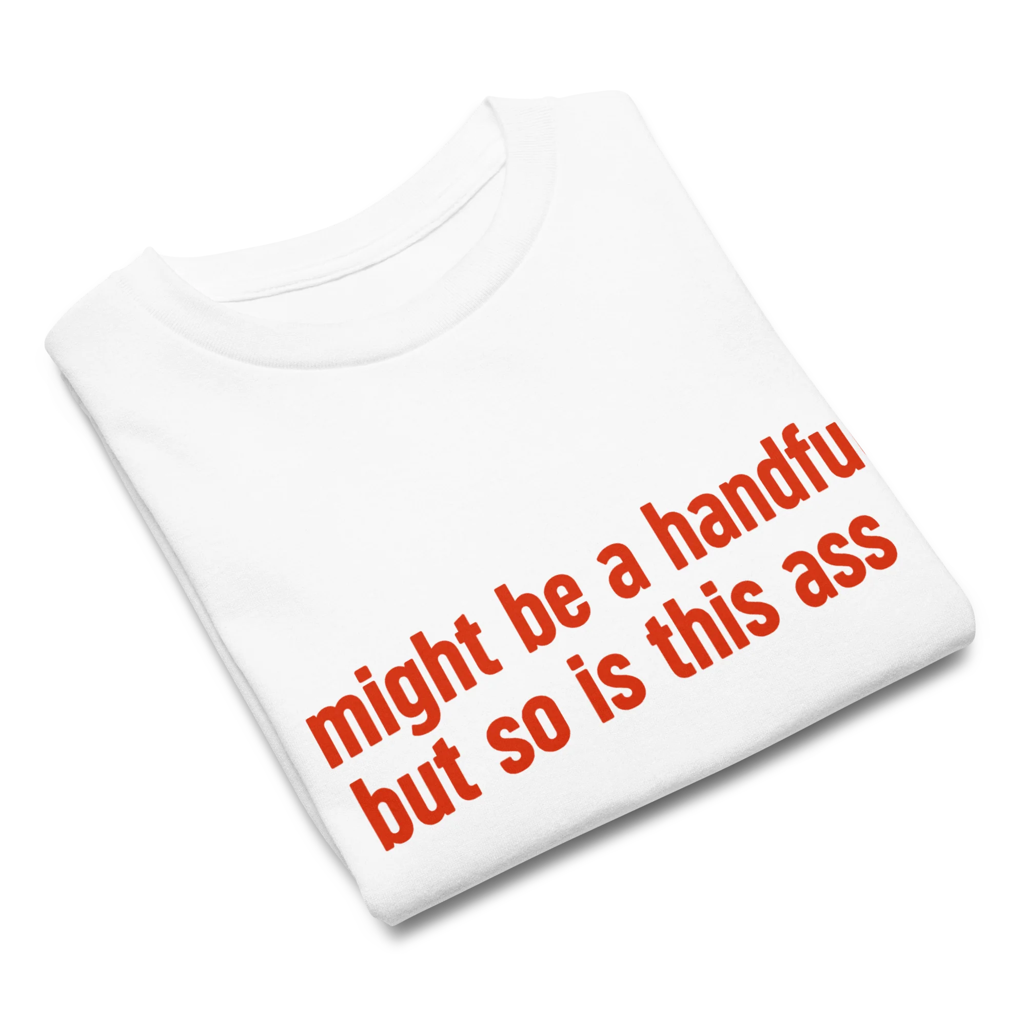 I Might Be a Handful So is This Ass Baby Tee - Image 4