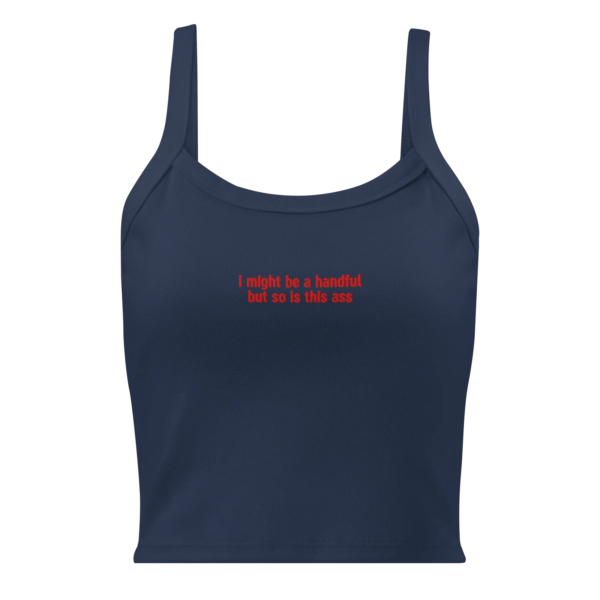 I Might Be a Handful So is This Ass Rib Embroidered Tank Top