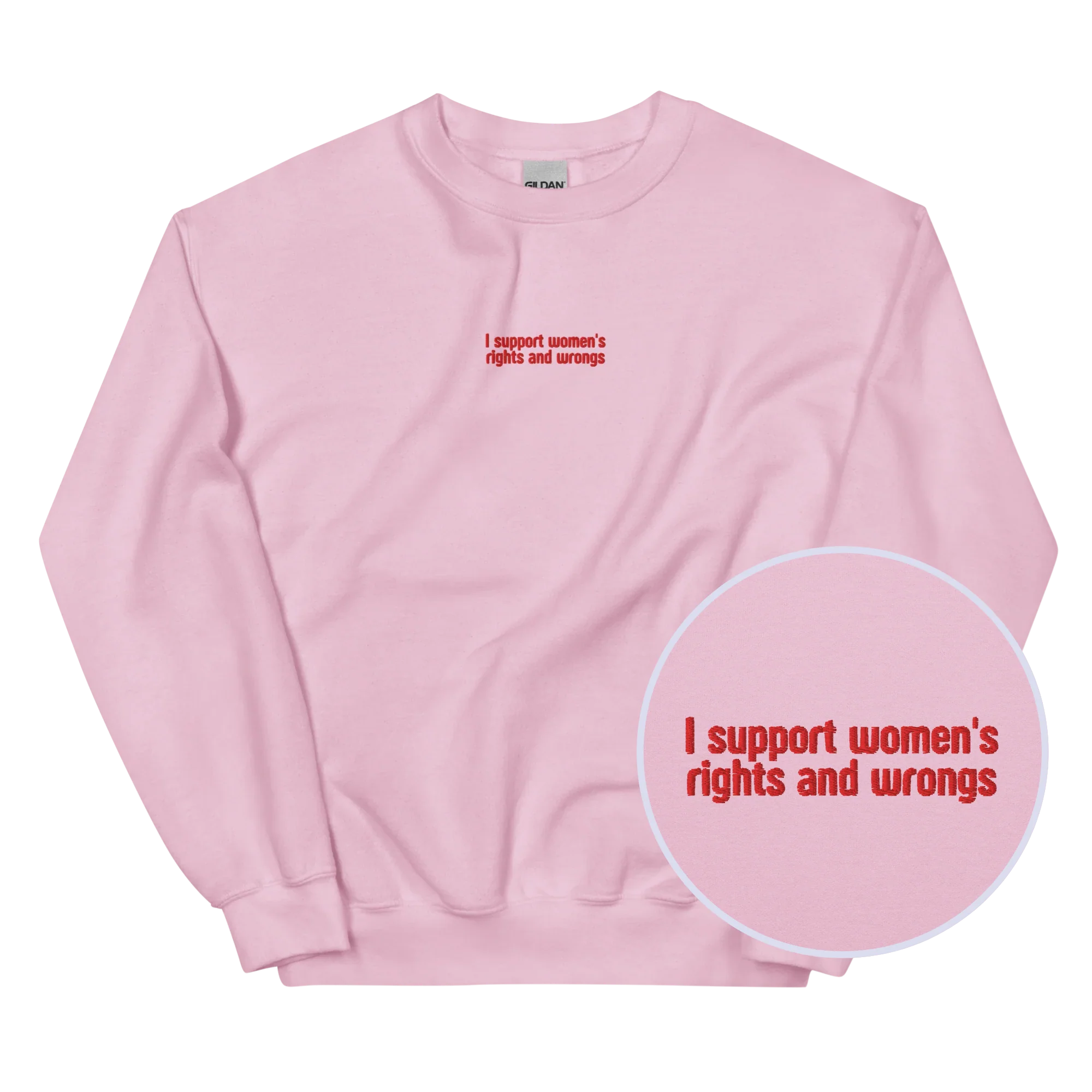 I Support Women's Rights and Wrongs Embroidered Sweatshirt