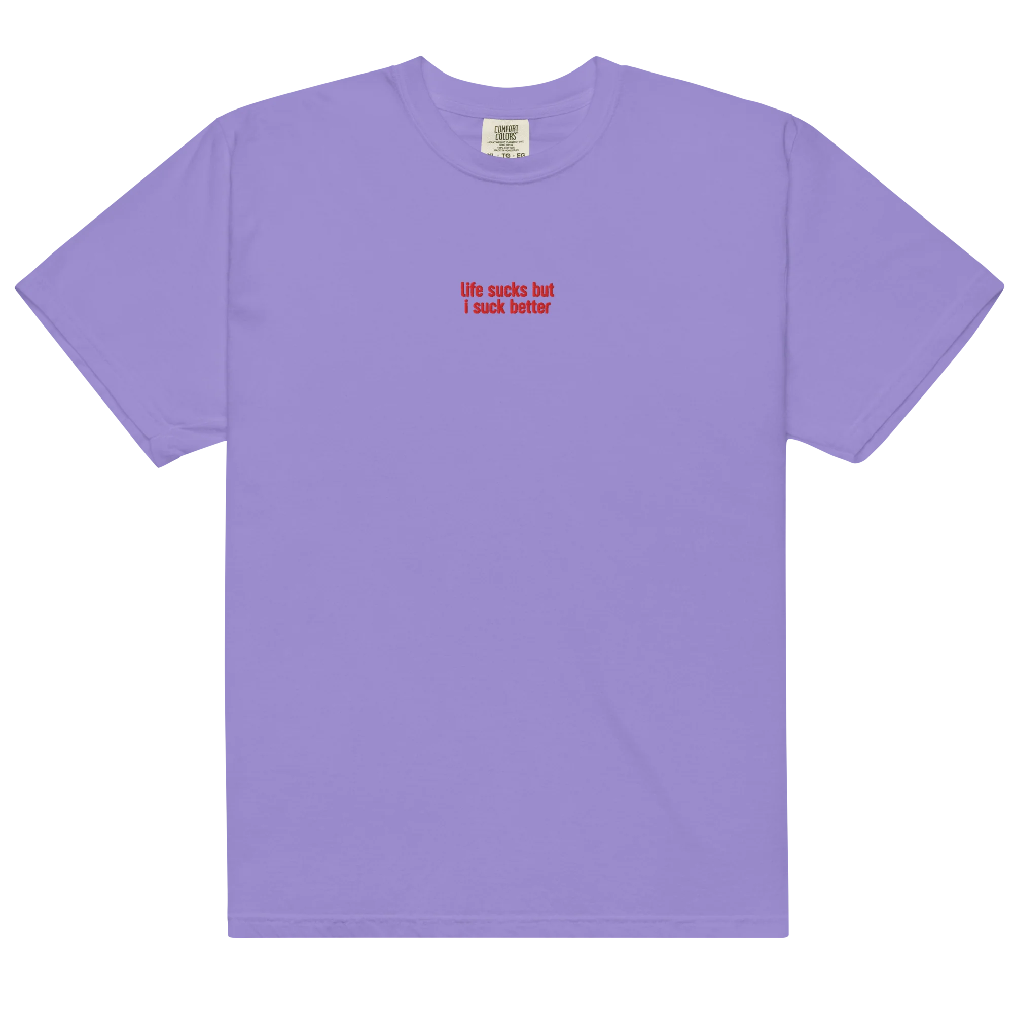 Life Sucks I Suck Better Embroidered Classic T-Shirt - Image 9