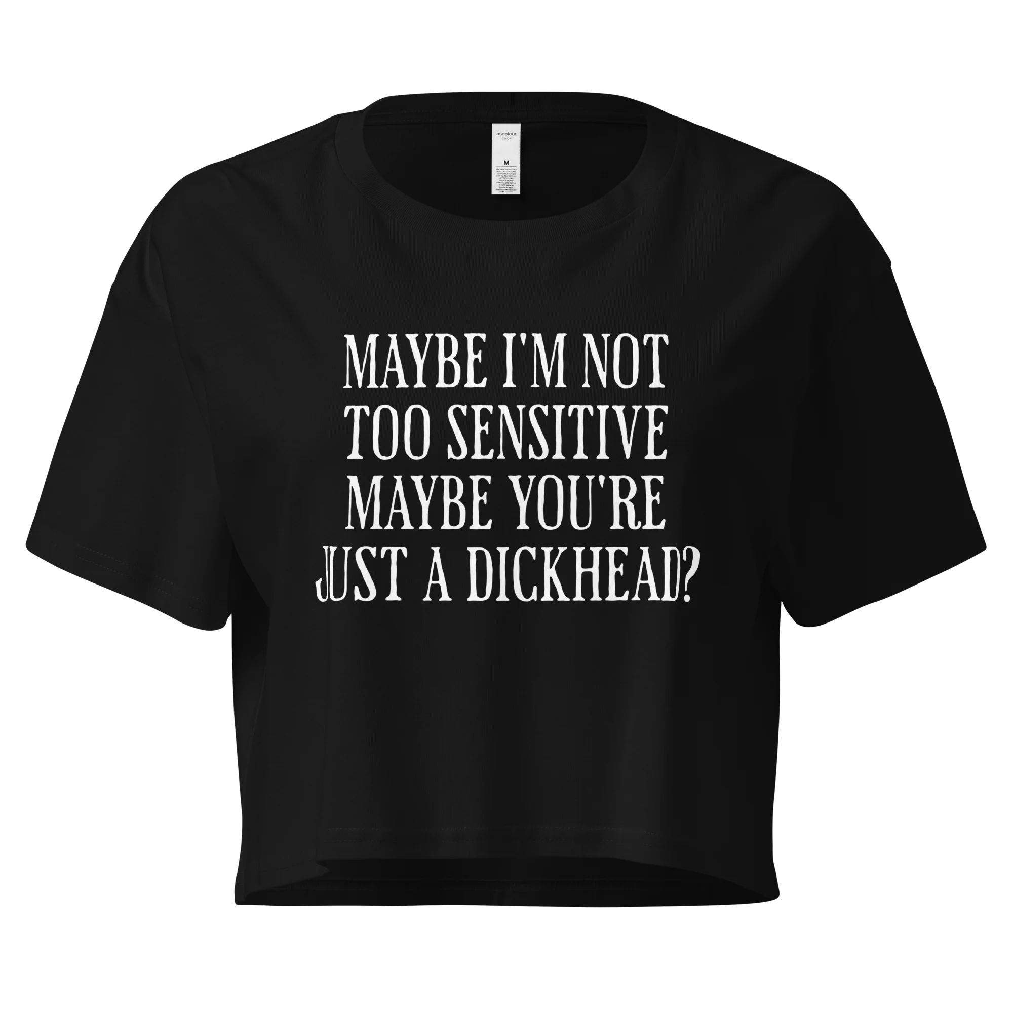Maybe I'm Not Too Sensitive Crop Tee