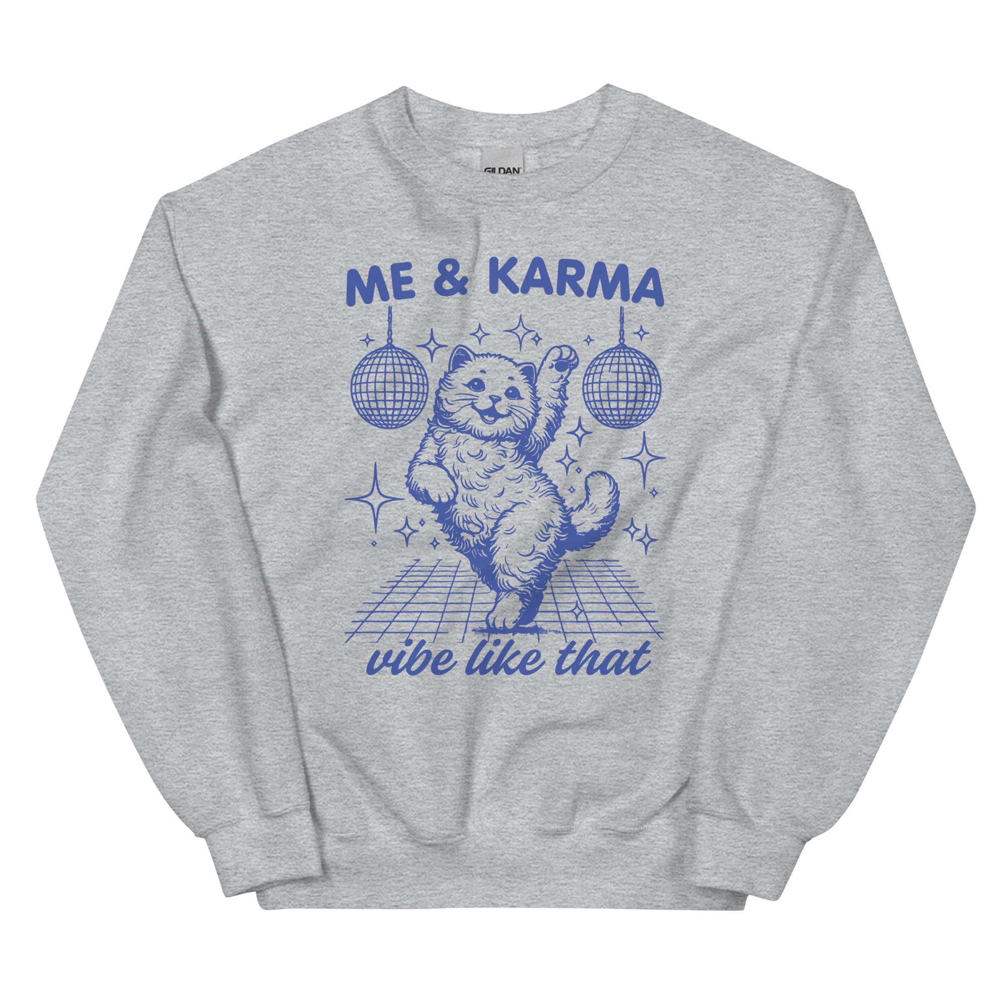 Me & Karma Vibe Like That Cat Sweatshirt