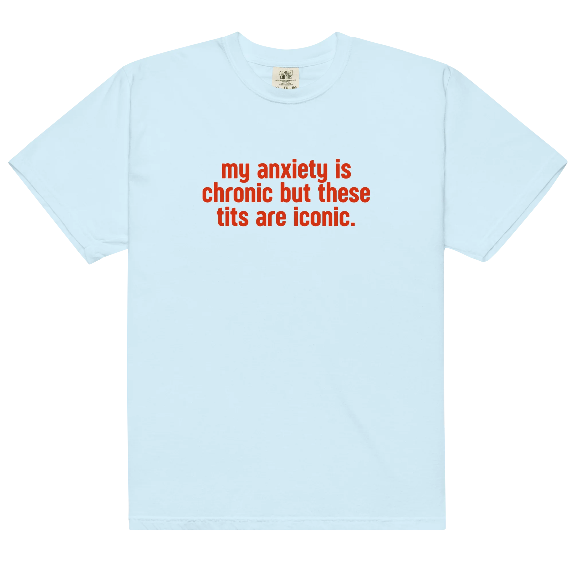 My Anxiety is Chronic but These Tits Are Iconic Classic T-Shirt - Image 5