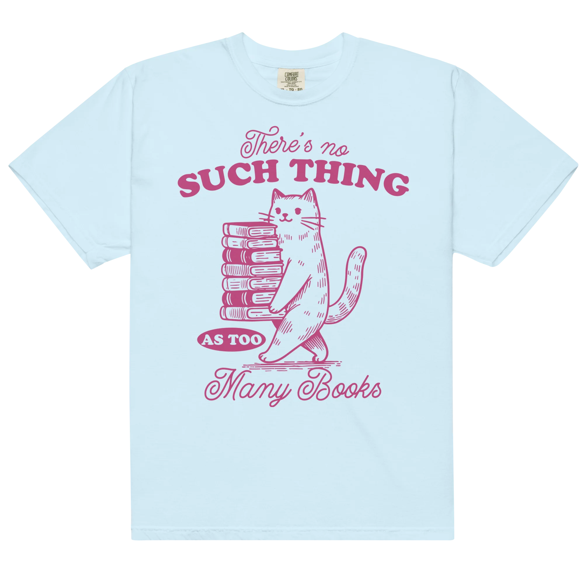 No Such Thing Too Many Books Classic T-Shirt - Image 11