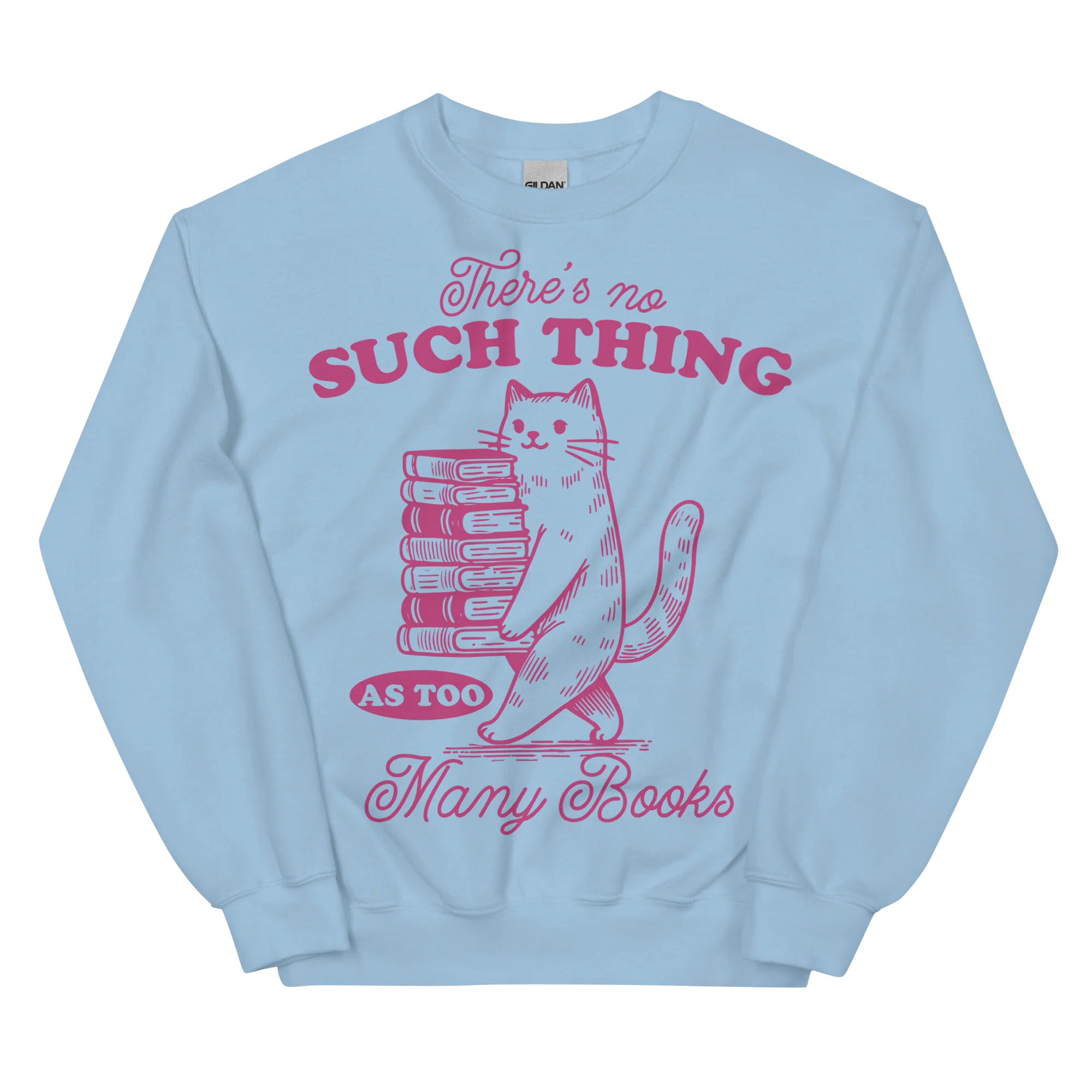 No Such Thing Too Many Books Sweatshirt - Image 9