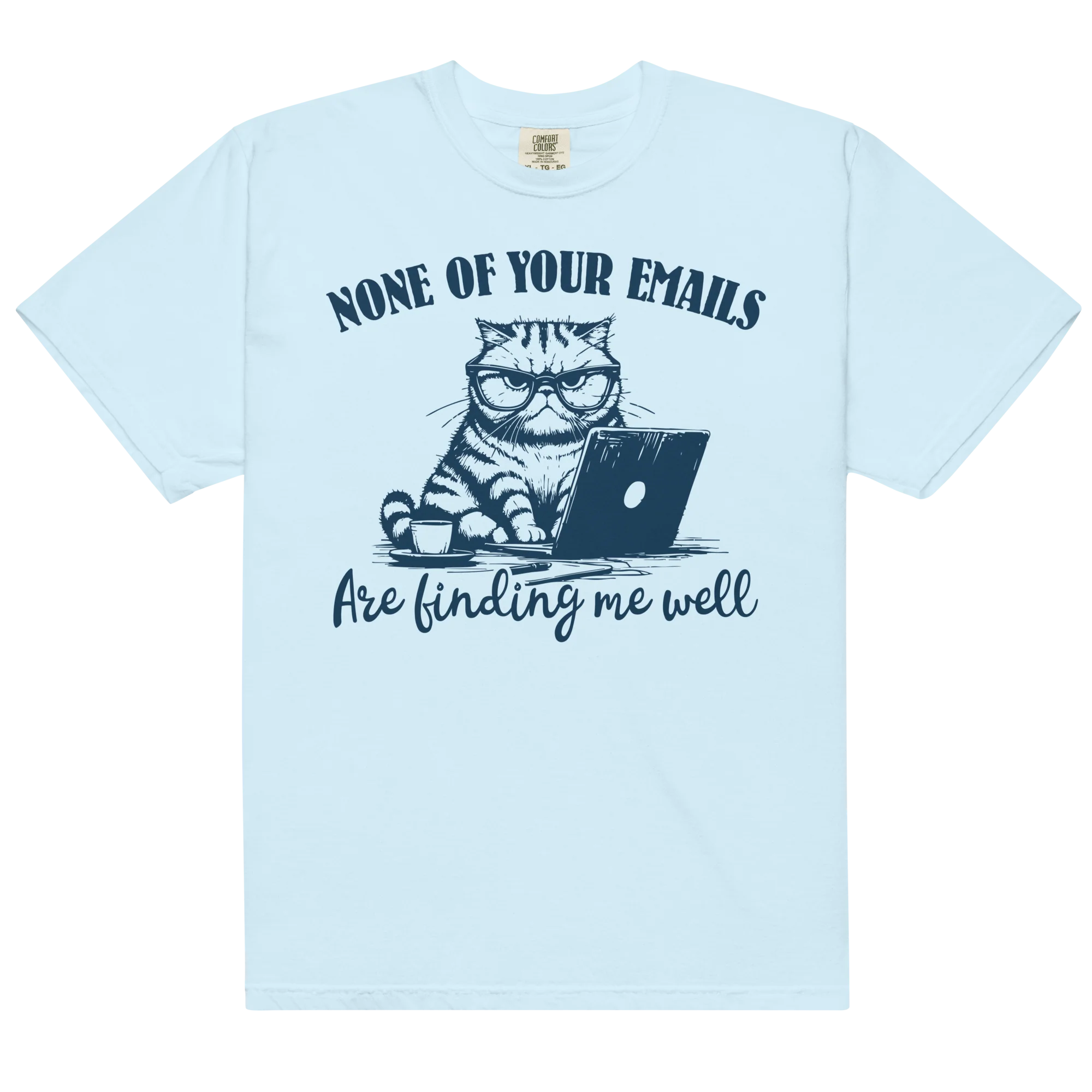None of Your E-Mails Finding Me Well Classic T-Shirt - Image 4