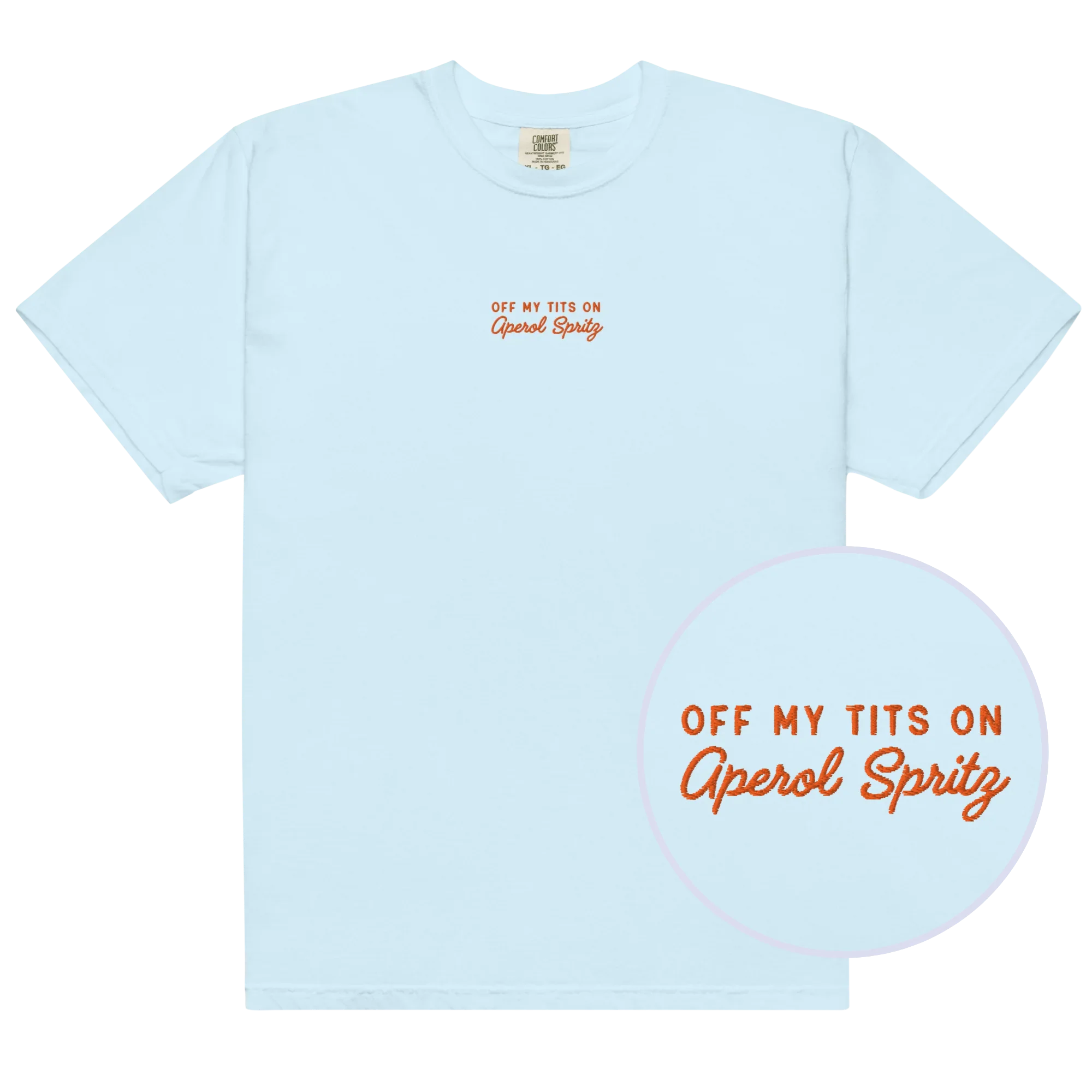 Off My Tits On Aperol Spritz Embroidered Classic T-Shirt