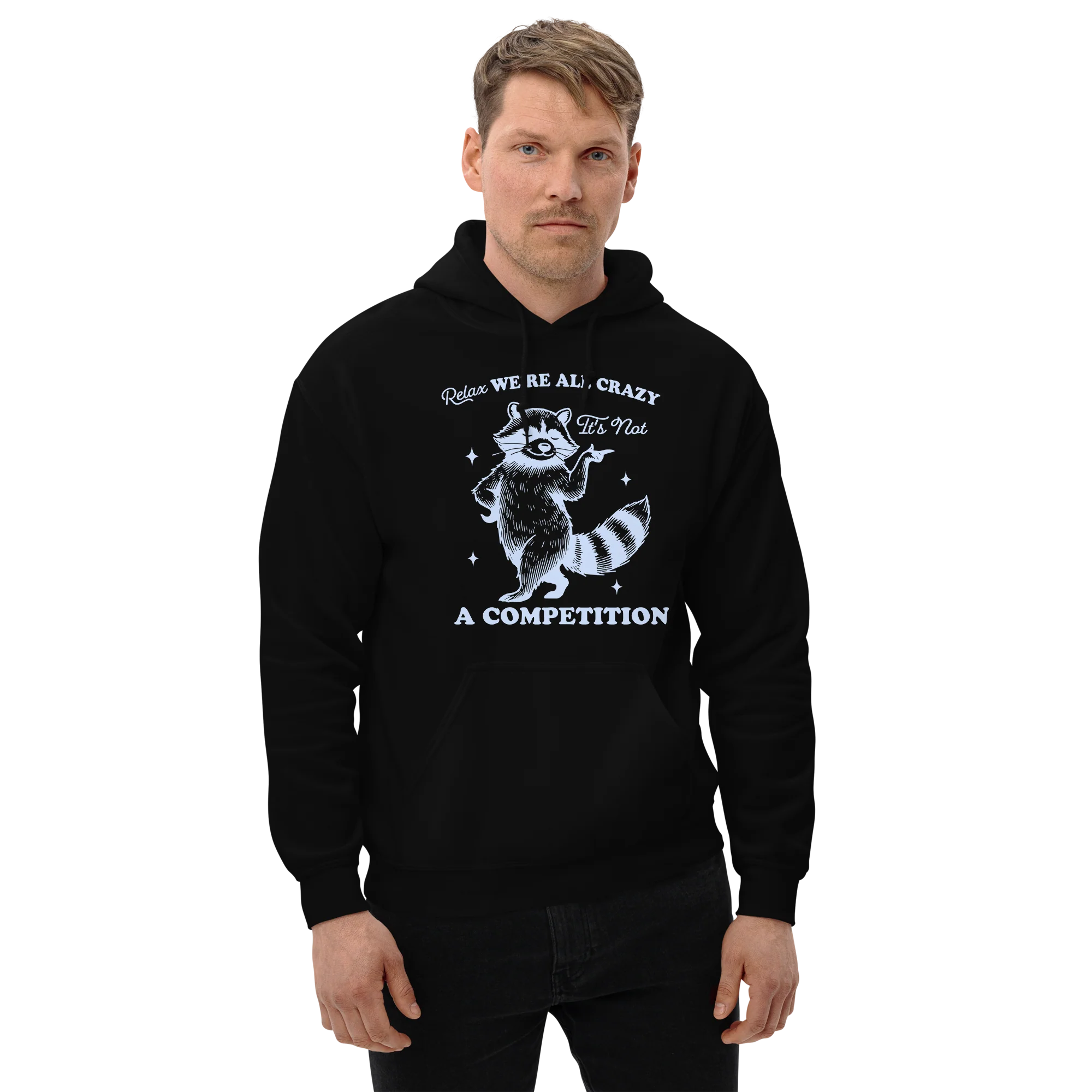 Relax, We're All Crazy Not a Competition Hoodie - Image 11